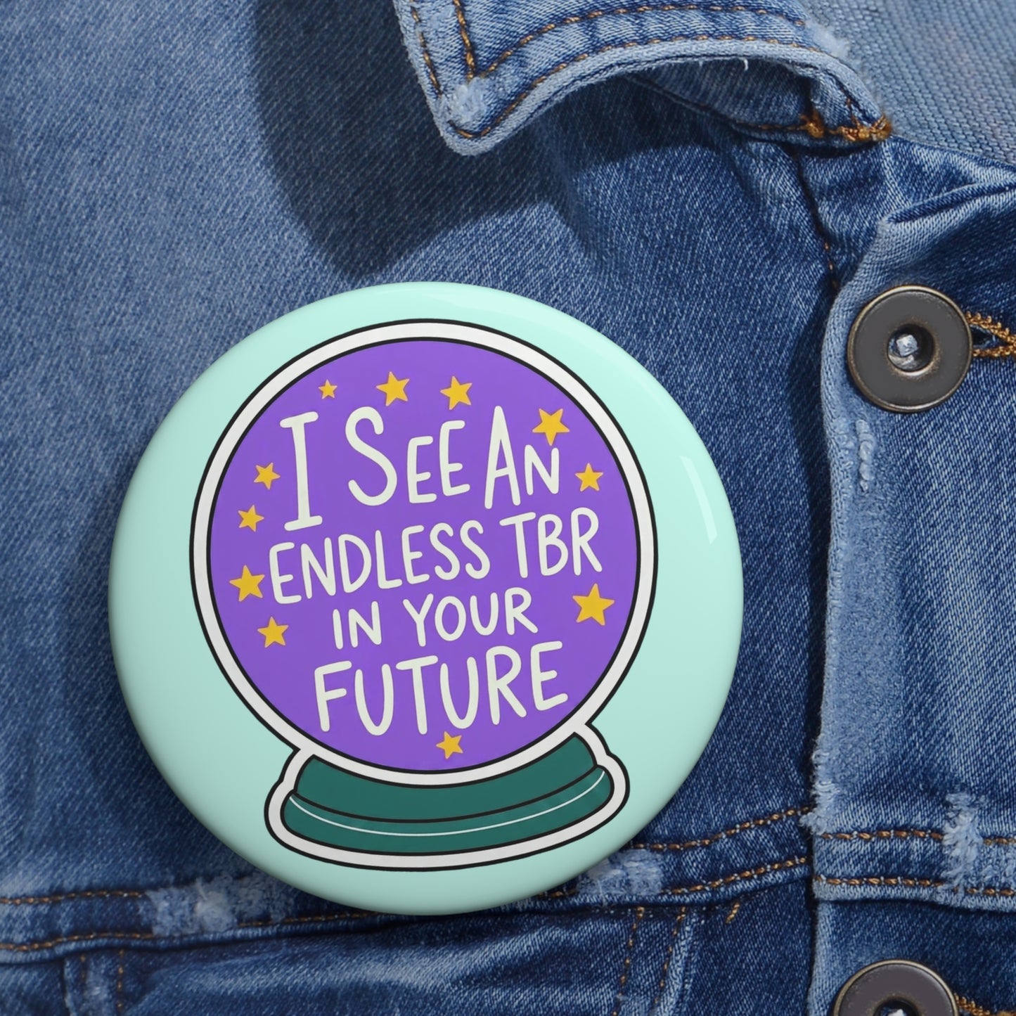 Pin Button — “I See an Endless TBR in Your Future” Crystal Ball Bookish Badge