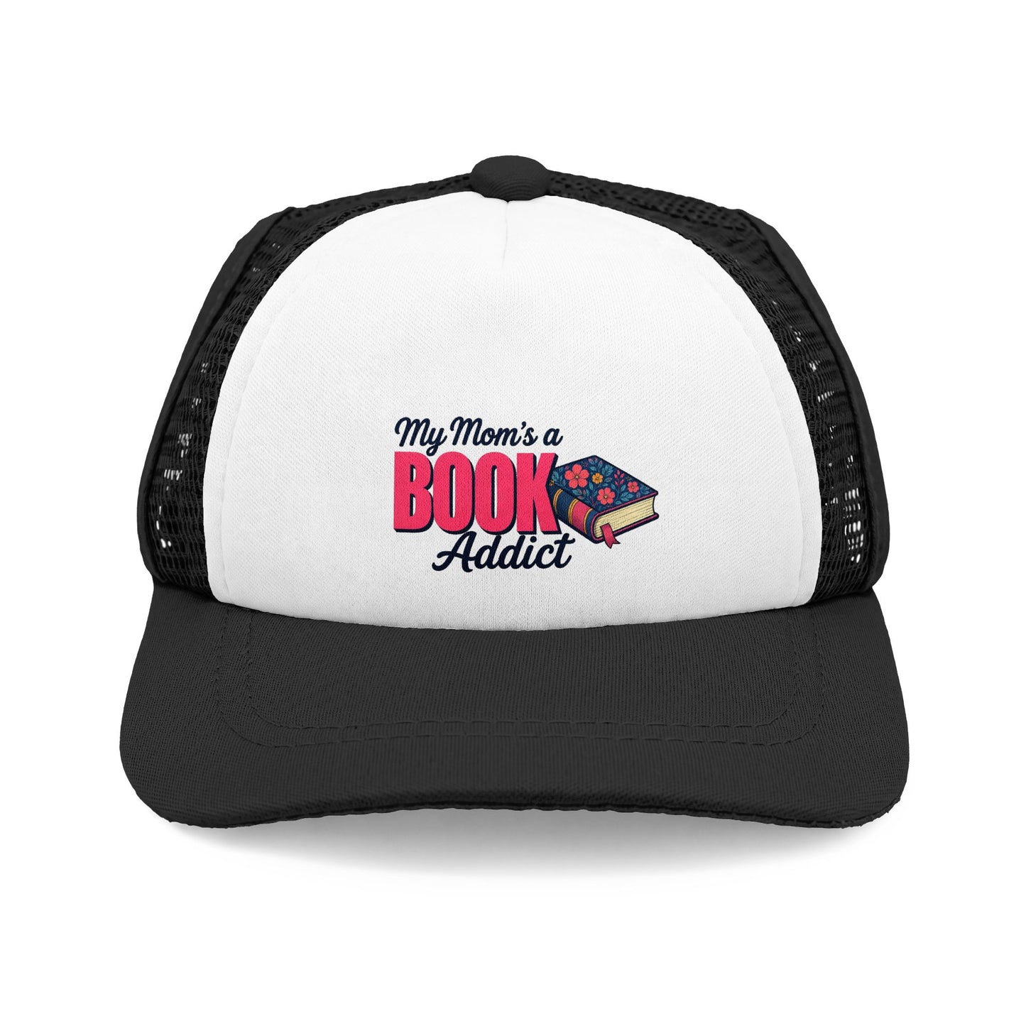 Dog Trucker Hat - "My Mom's a Book Addict" Embroidered Foam Front