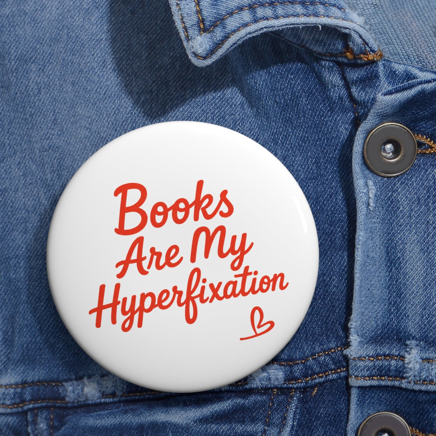 Pin Button — “Books Are My Hyperfixation” Literary Badge