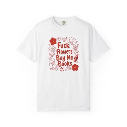 “Fuck Flowers Buy Me Books” Floral Graphic Tee