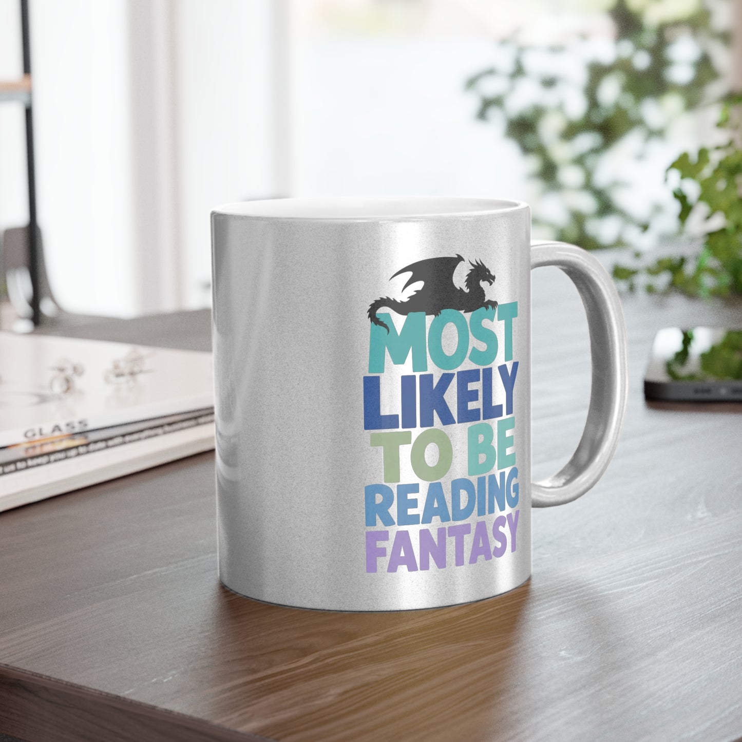Metallic Mug — "Most Likely to Be Reading Fantasy" Silver Coffee Cup for Fantasy Lovers