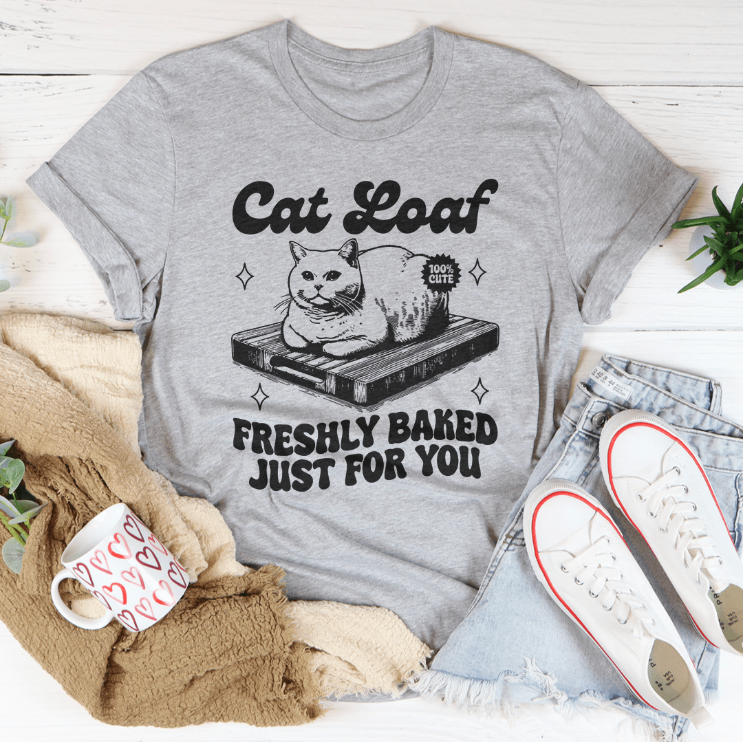 Cat Loaf Freshly Baked Just For You Tee-3