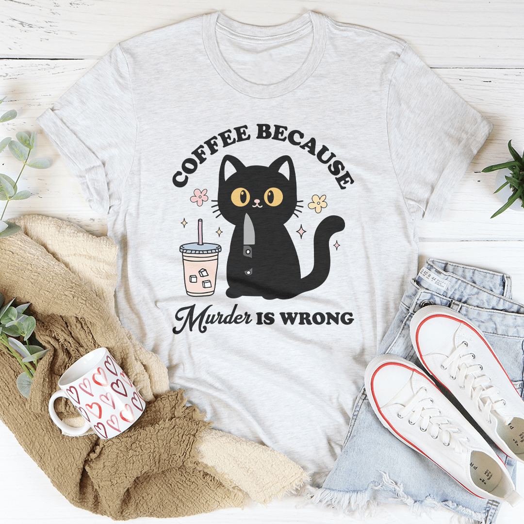 Coffee Because Murder Is Wrong Black Cat Tee-3