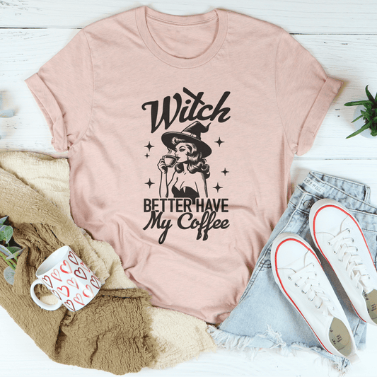 Witch Better Have My Coffee Tee-1