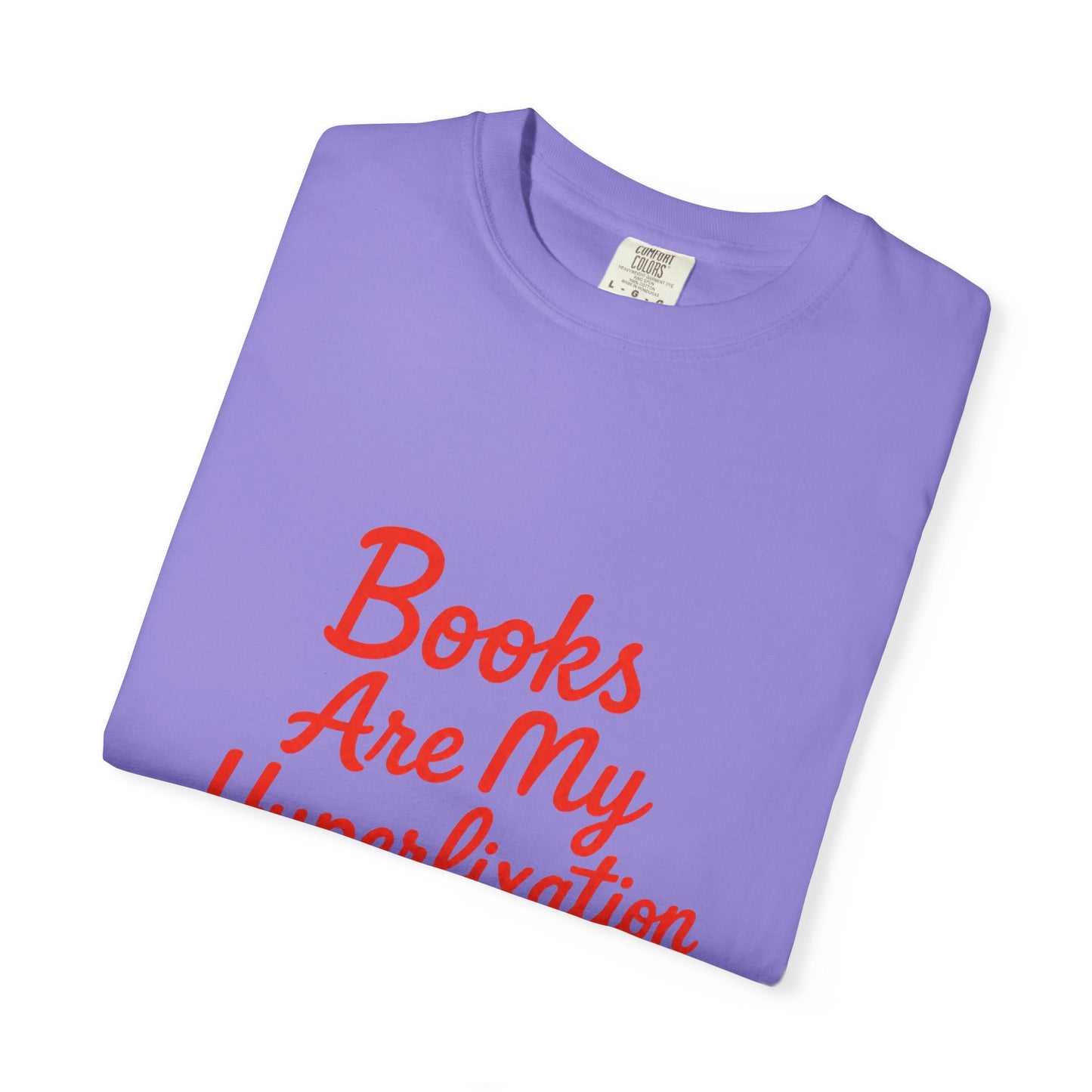 Books Are My Hyperfixation T-Shirt — Cute Red Script Reading Tee for Book Lovers