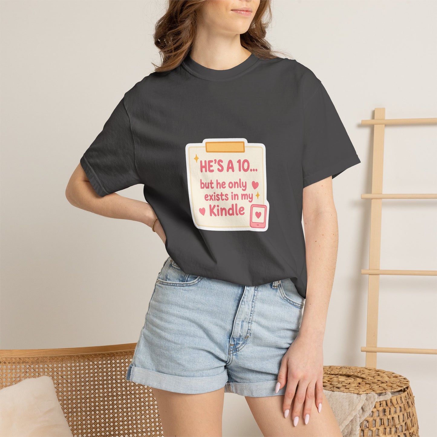 Kindle Book Lover T‑Shirt – "He’s a 10... but he only exists in my Kindle"