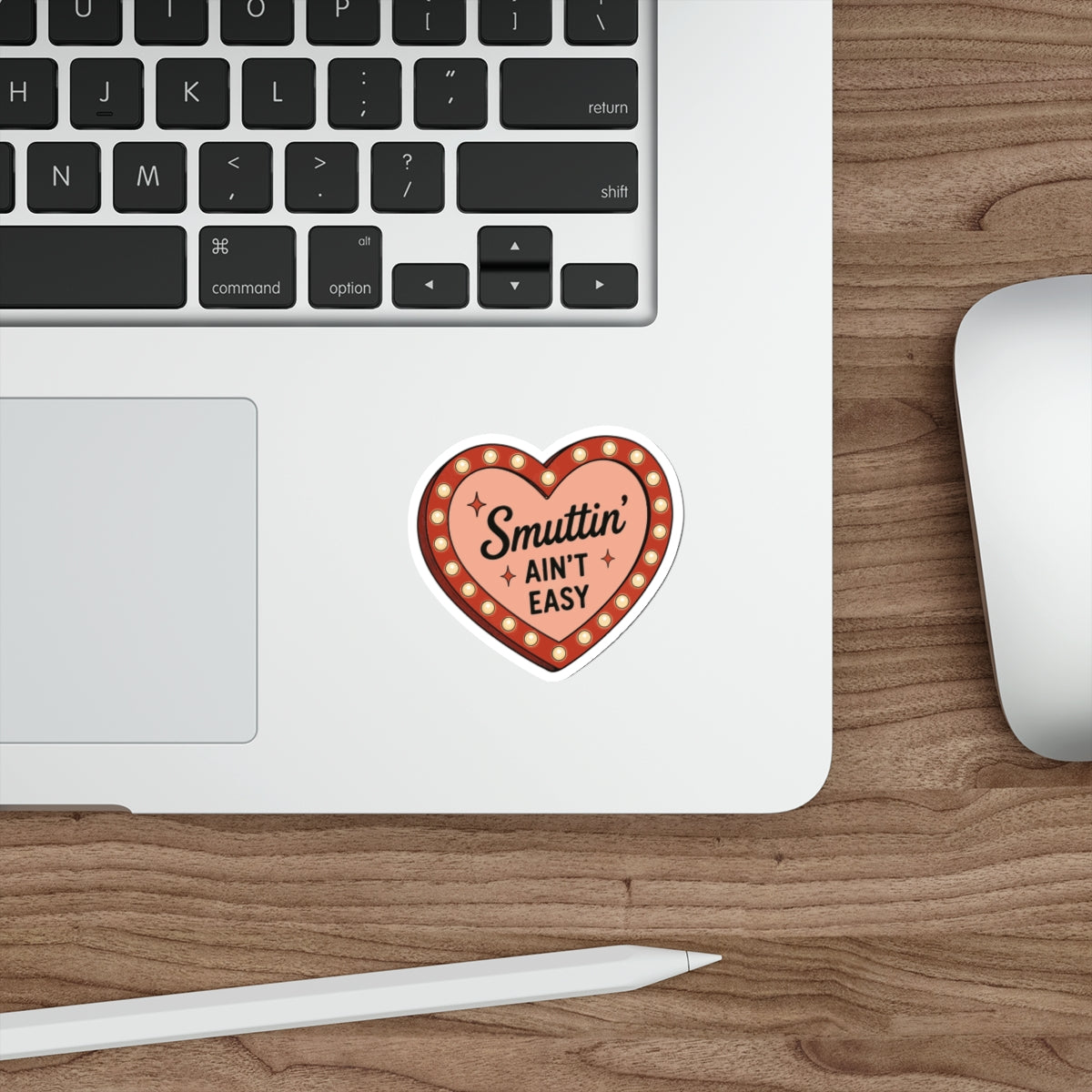 "Smuttin' Ain't Easy" Heart Die-Cut Sticker — Retro Marquee Love Decal