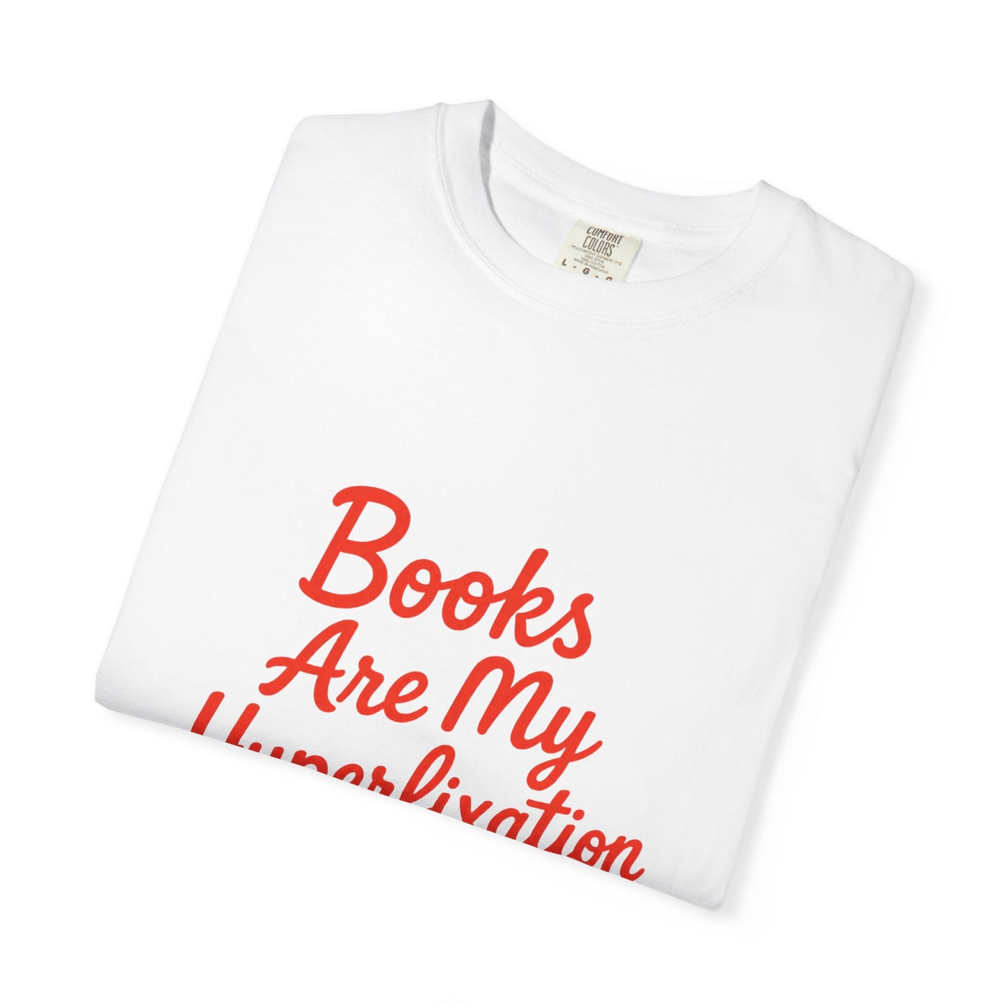 Books Are My Hyperfixation T-Shirt — Cute Red Script Reading Tee for Book Lovers