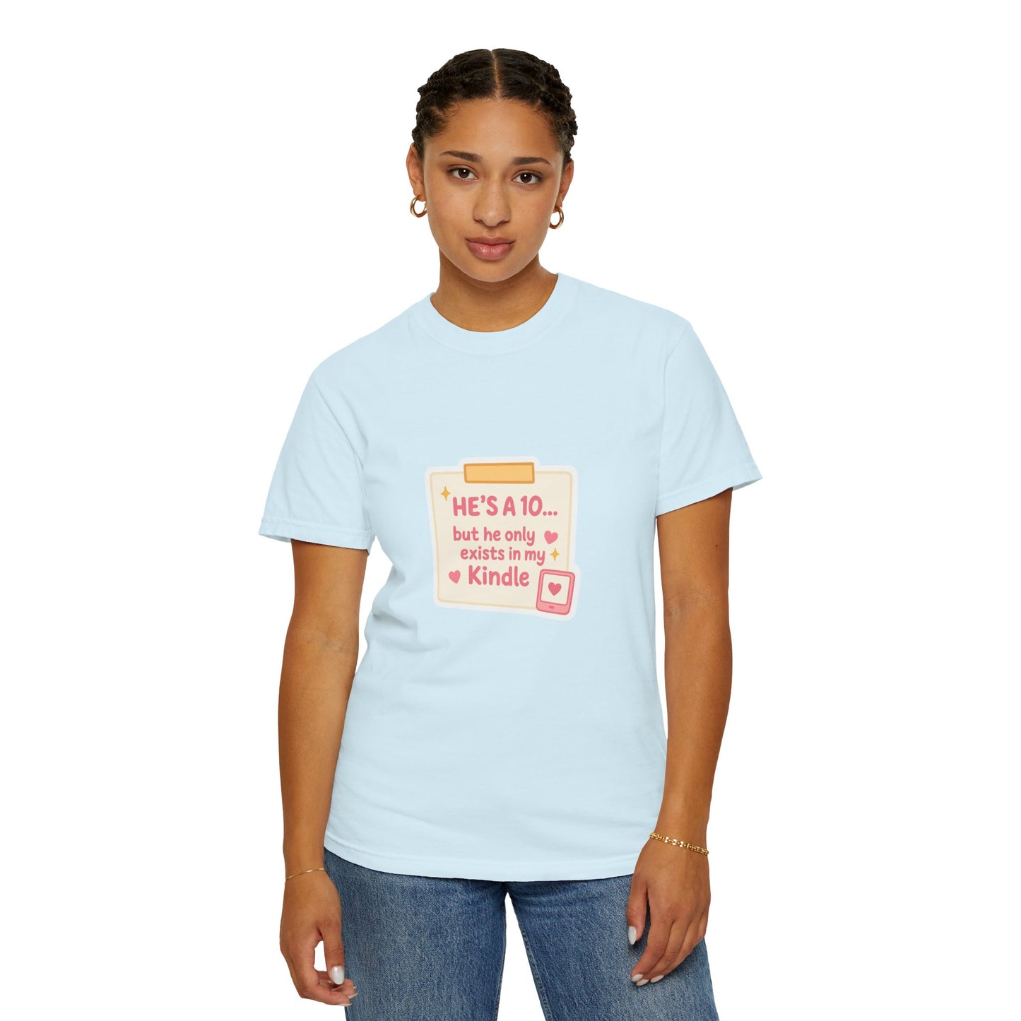 Kindle Book Lover T‑Shirt – "He’s a 10... but he only exists in my Kindle"