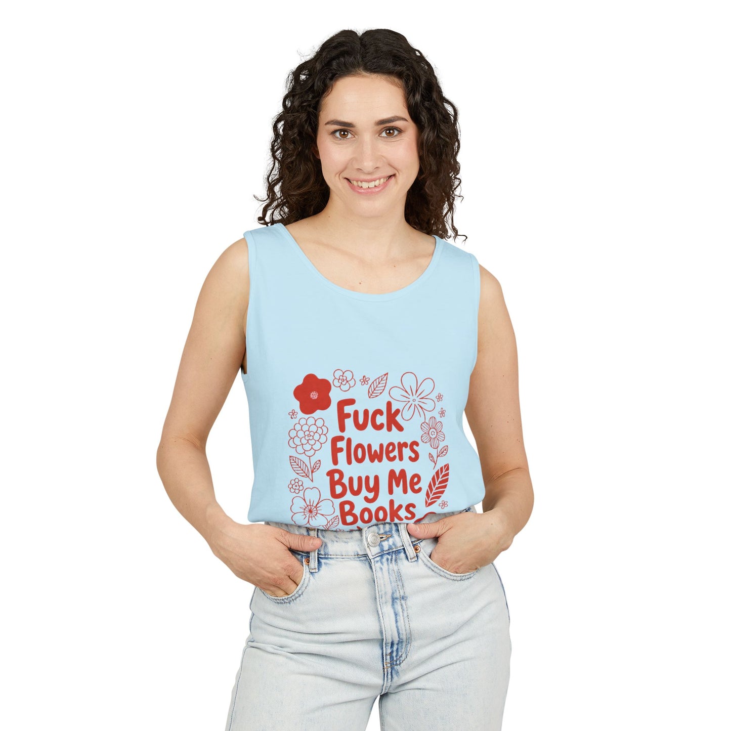 Statement Tank Top — “Fuck Flowers, Buy Me Books” Literary Bookish Tank