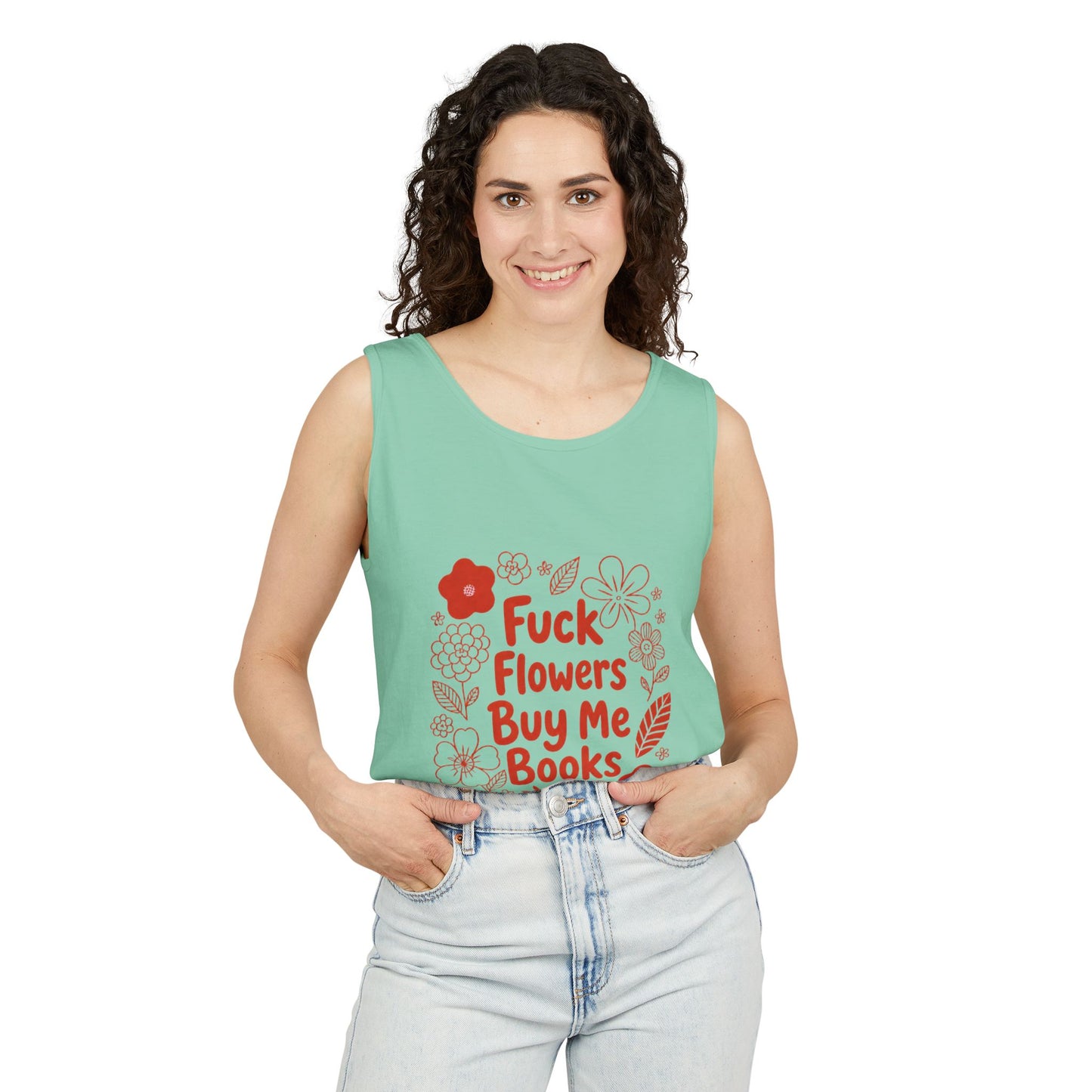 Statement Tank Top — “Fuck Flowers, Buy Me Books” Literary Bookish Tank