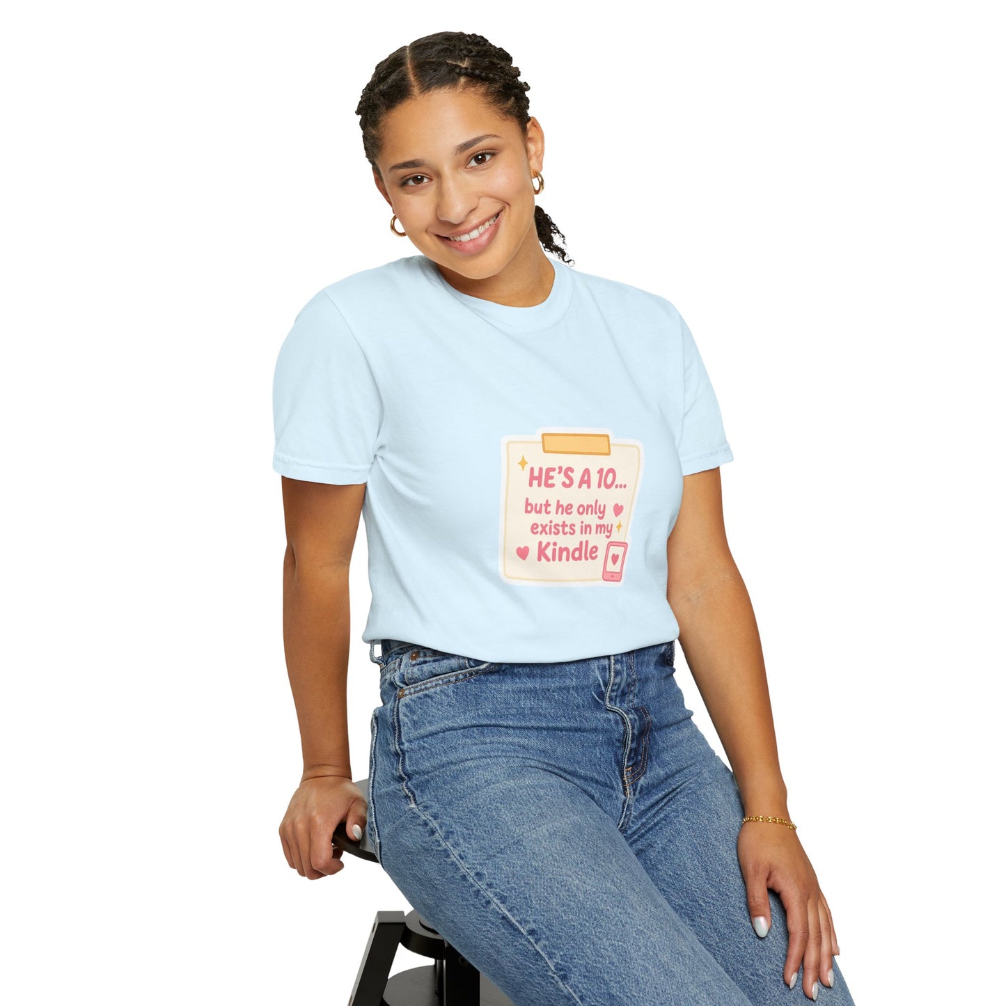 Kindle Book Lover T‑Shirt – "He’s a 10... but he only exists in my Kindle"