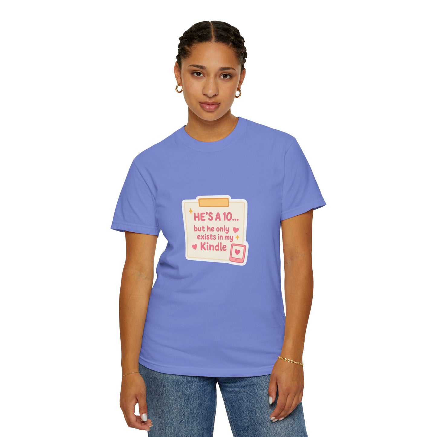 Kindle Book Lover T‑Shirt – "He’s a 10... but he only exists in my Kindle"