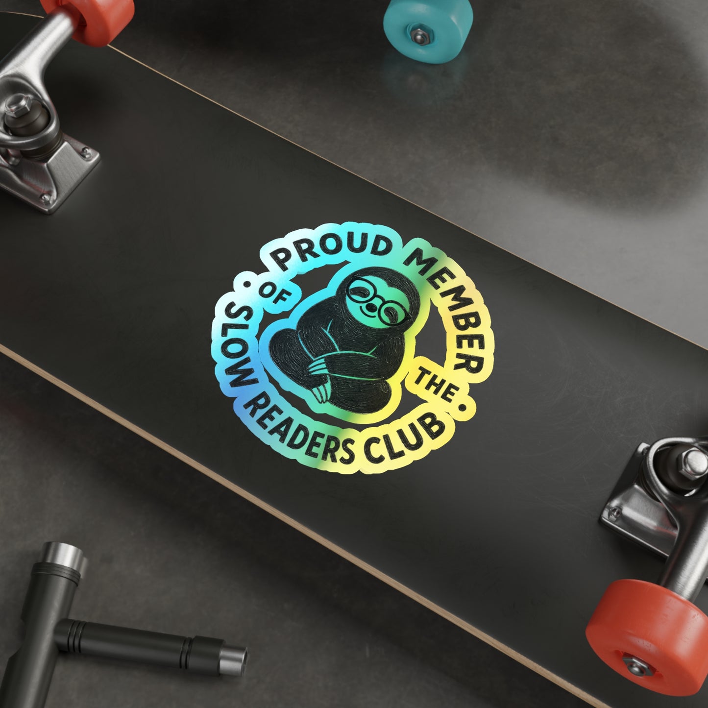 Holographic Die-Cut Sticker — "Proud Member of the Slow Readers Club" Sloth Design