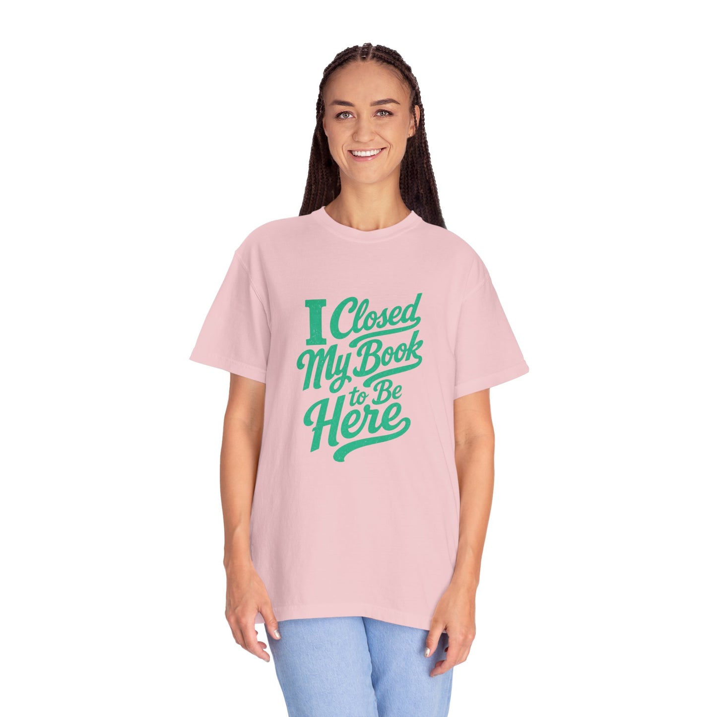 "I Closed My Book To Be Here" T-Shirt — Funny Reader Shirt for Book Lovers
