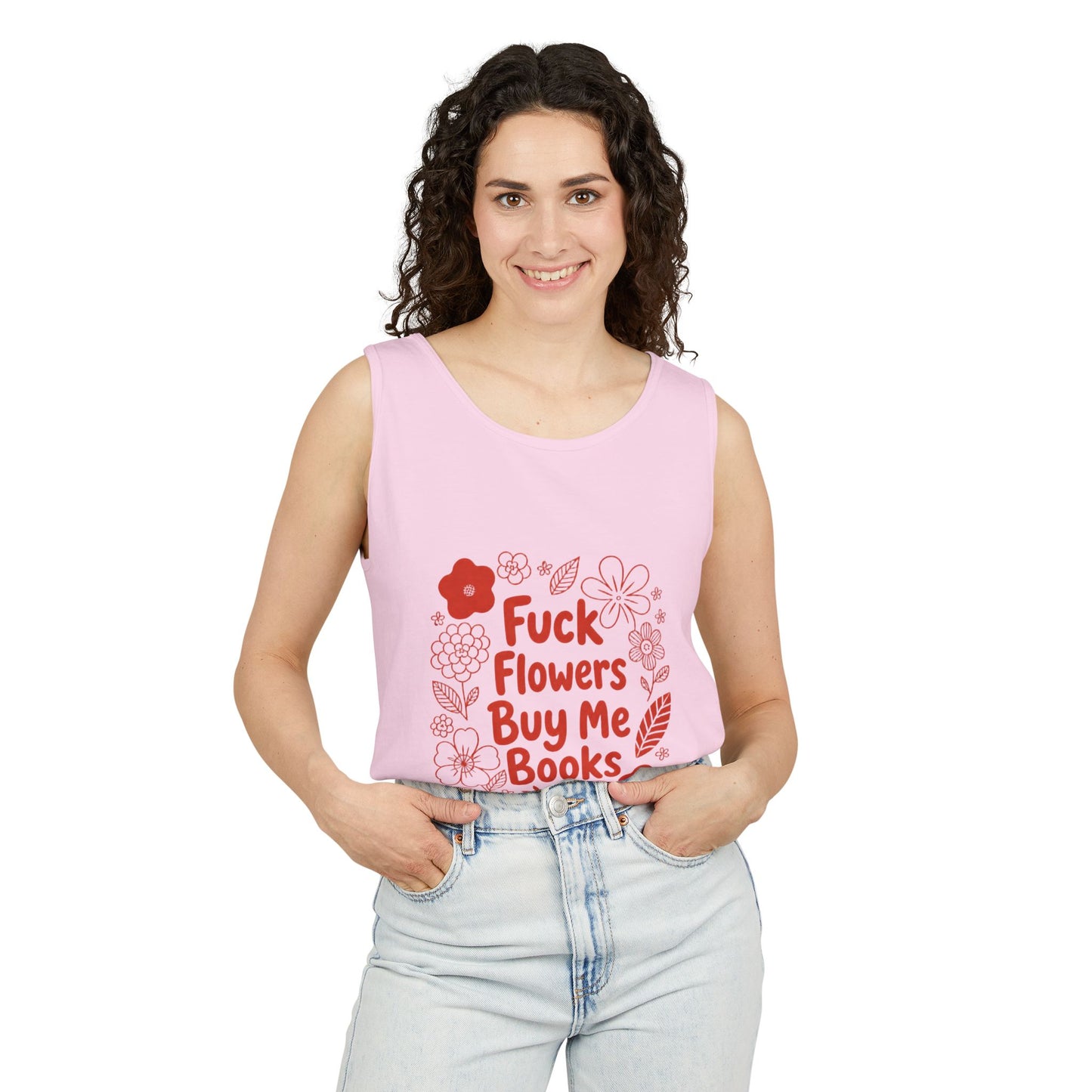 Statement Tank Top — “Fuck Flowers, Buy Me Books” Literary Bookish Tank