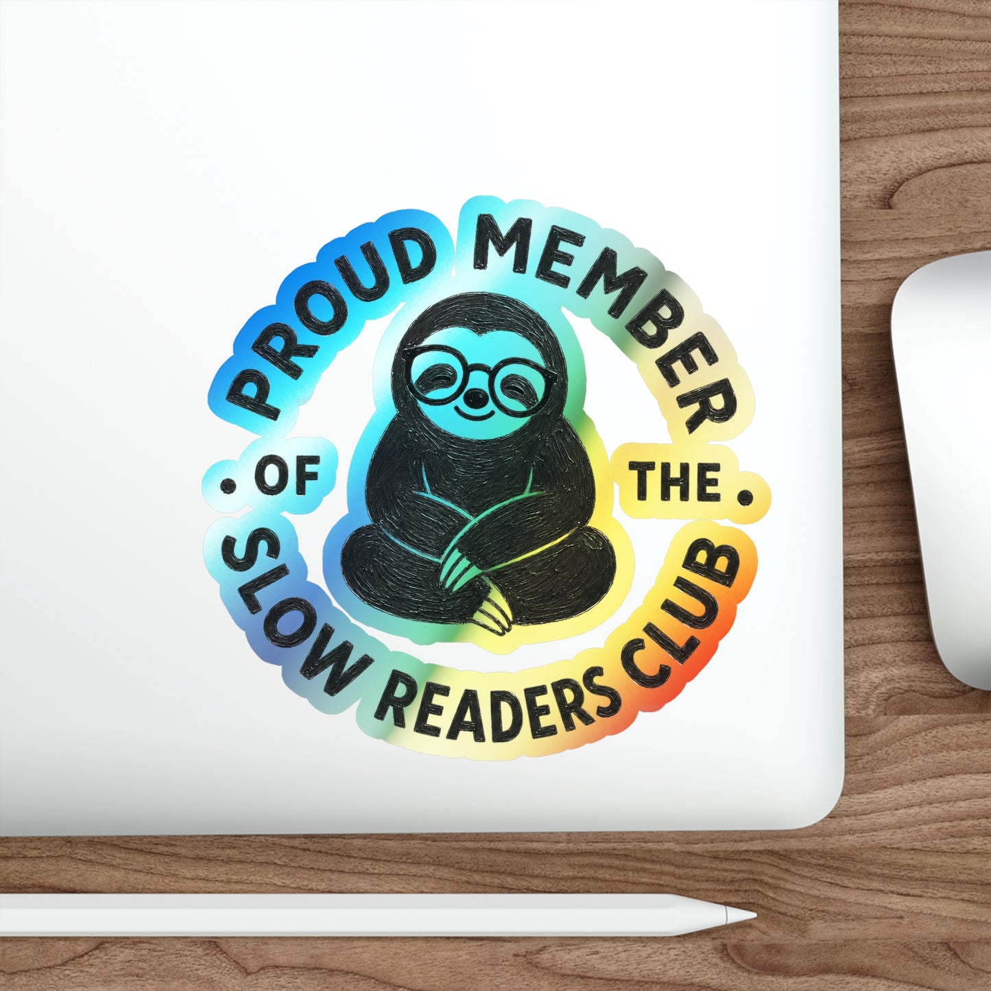 Holographic Die-Cut Sticker — "Proud Member of the Slow Readers Club" Sloth Design