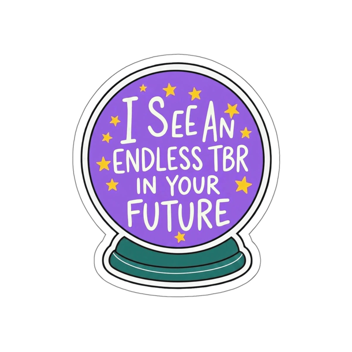 Crystal Ball Sticker — "I See an Endless TBR in Your Future" Literary Die-Cut Sticker