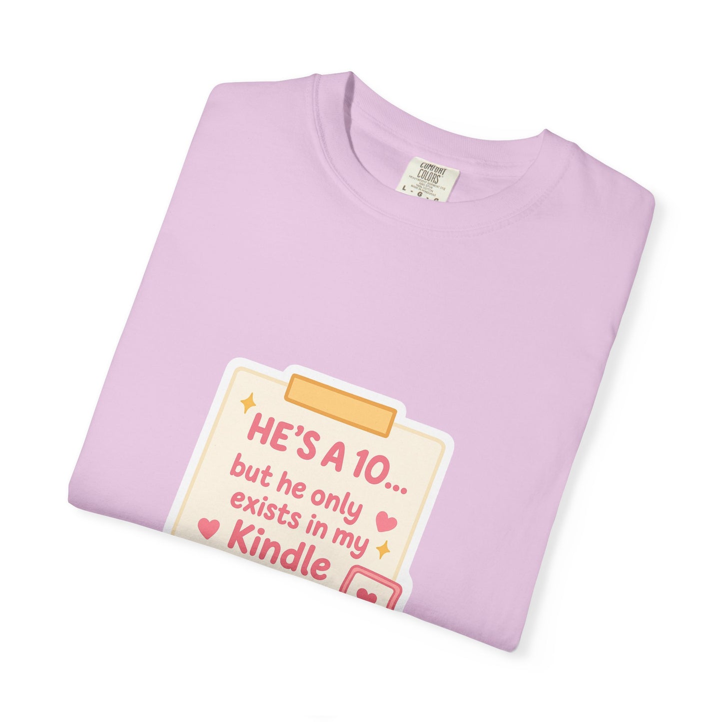 Kindle Book Lover T‑Shirt – "He’s a 10... but he only exists in my Kindle"