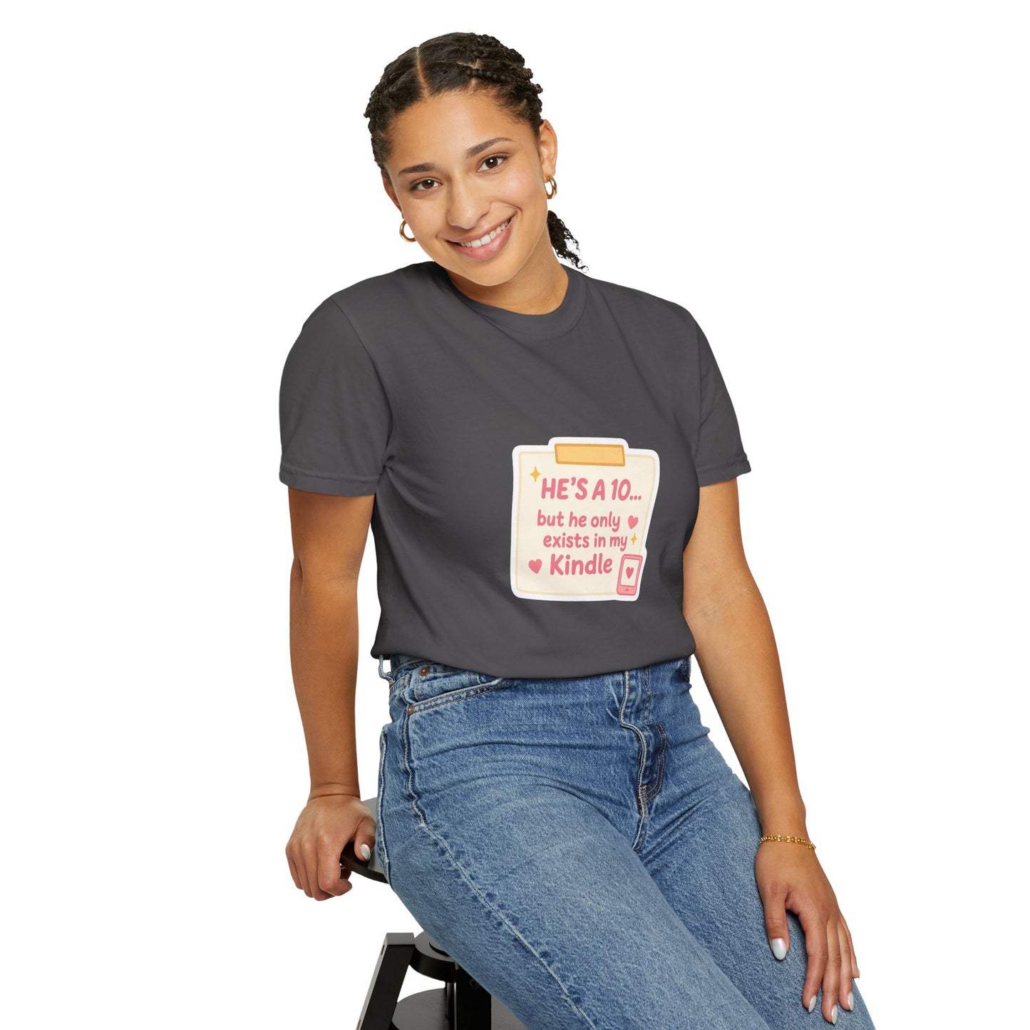 Kindle Book Lover T‑Shirt – "He’s a 10... but he only exists in my Kindle"