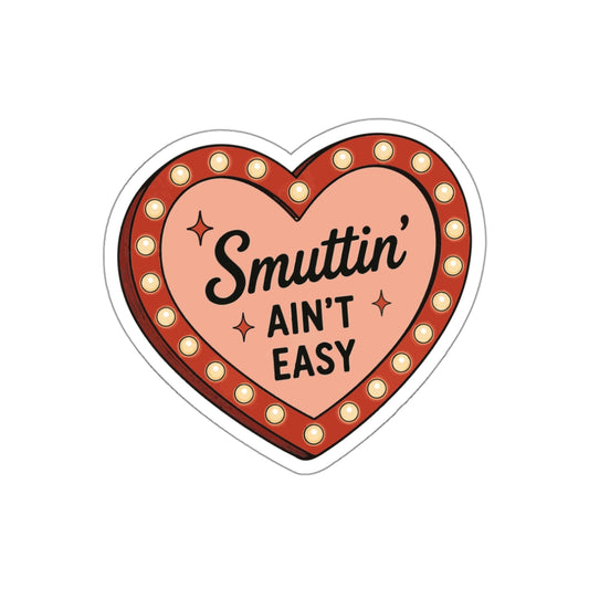 "Smuttin' Ain't Easy" Heart Die-Cut Sticker — Retro Marquee Love Decal