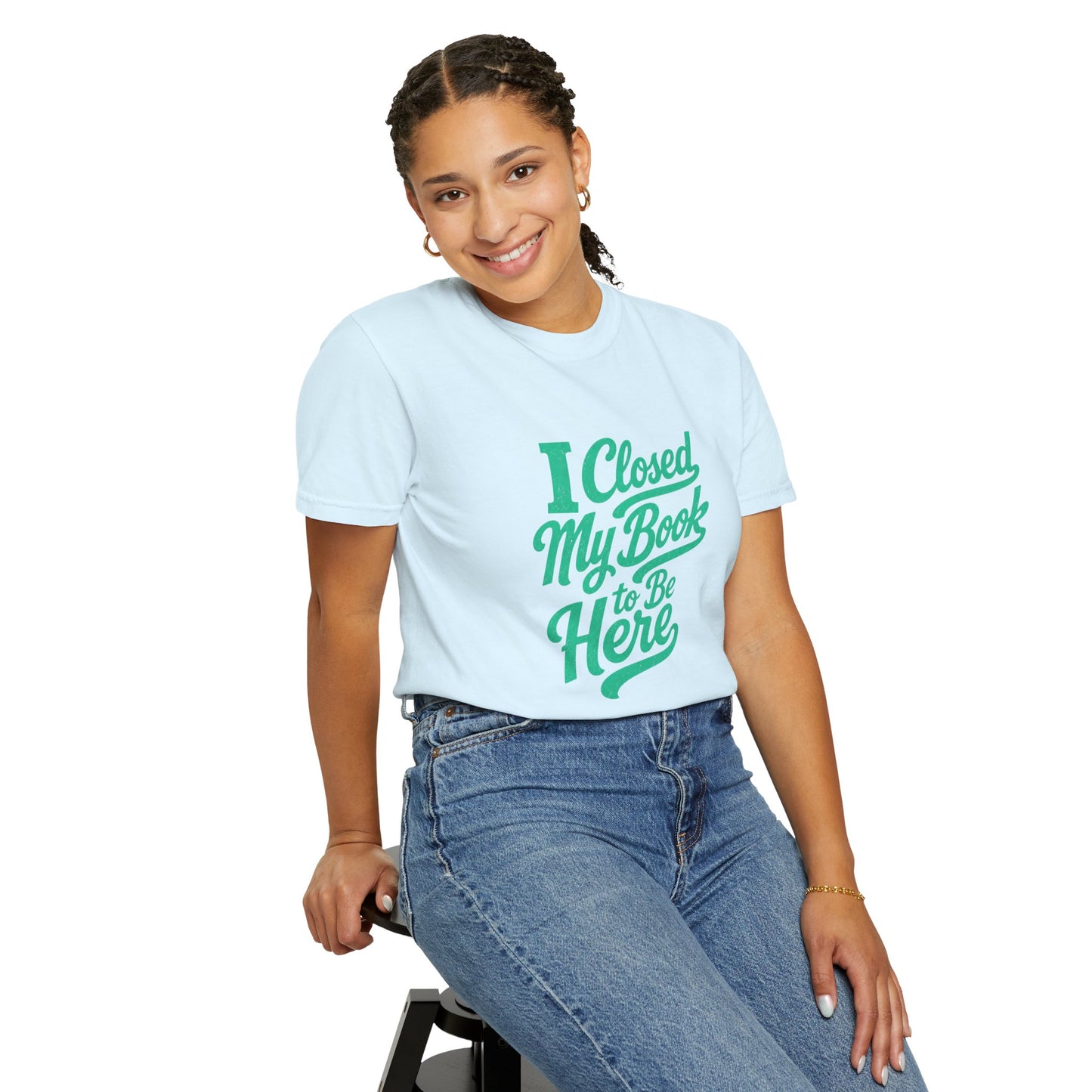 "I Closed My Book To Be Here" T-Shirt — Funny Reader Shirt for Book Lovers