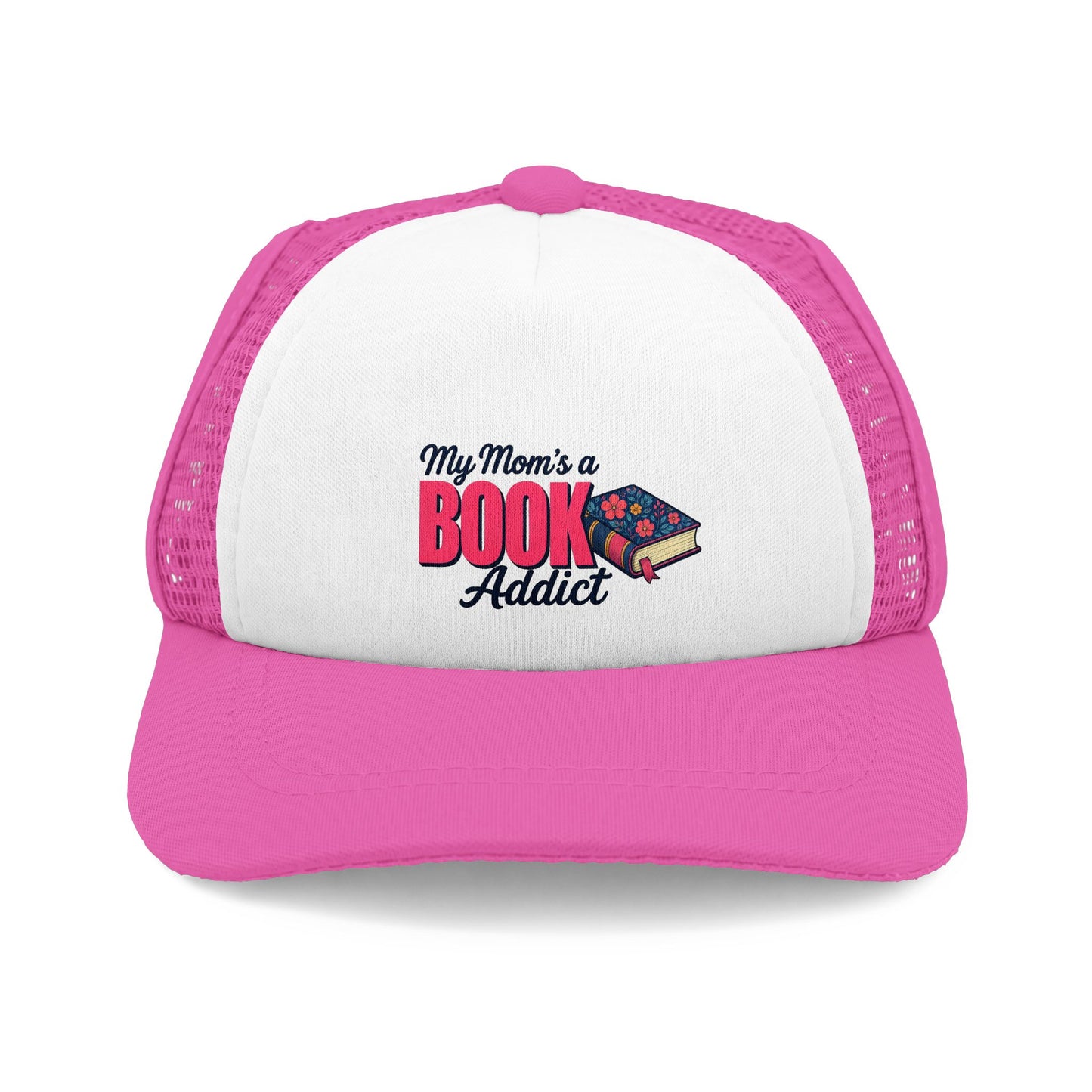 Dog Trucker Hat - "My Mom's a Book Addict" Embroidered Foam Front