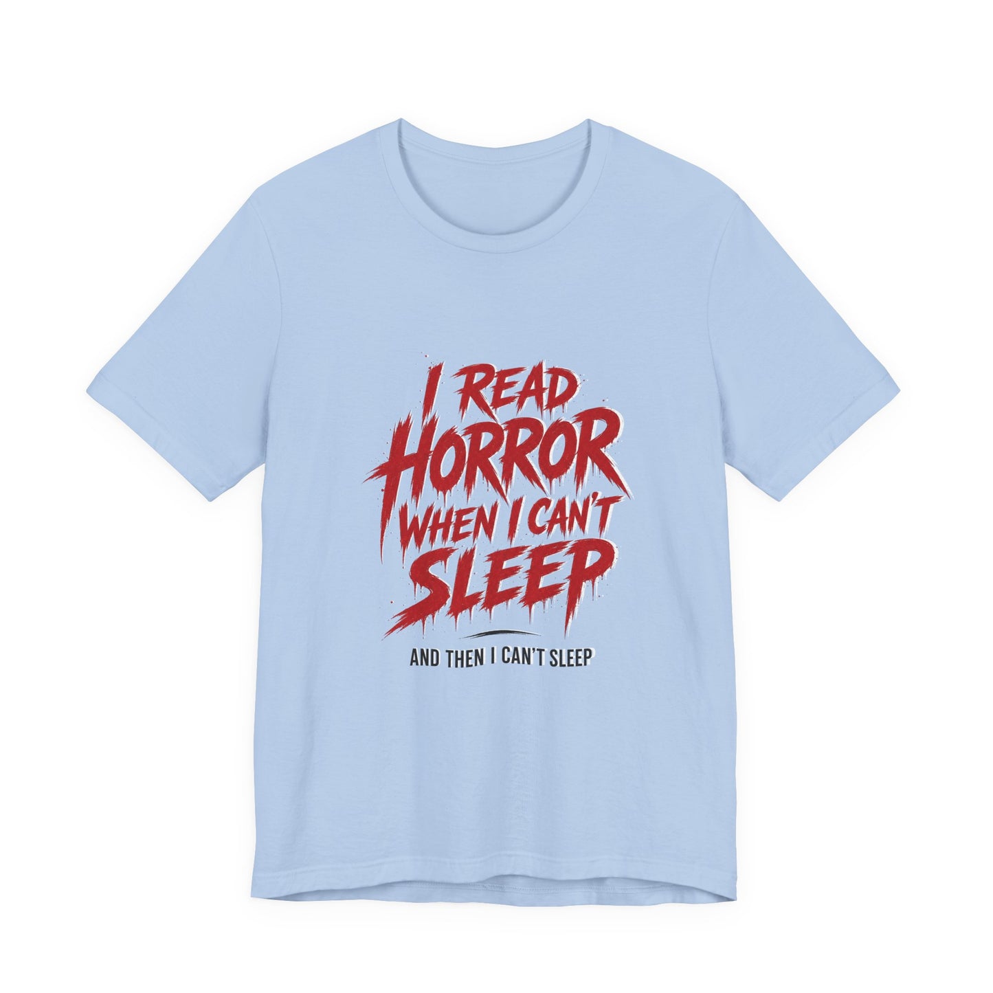 Airlume Cotton - Horror Reader Tee — "I Read Horror When I Can’t Sleep" Graphic T-Shirt