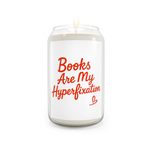 Book Lover Soy Candle — “Books Are My Hyperfixation” Scented Candle (13.75oz)