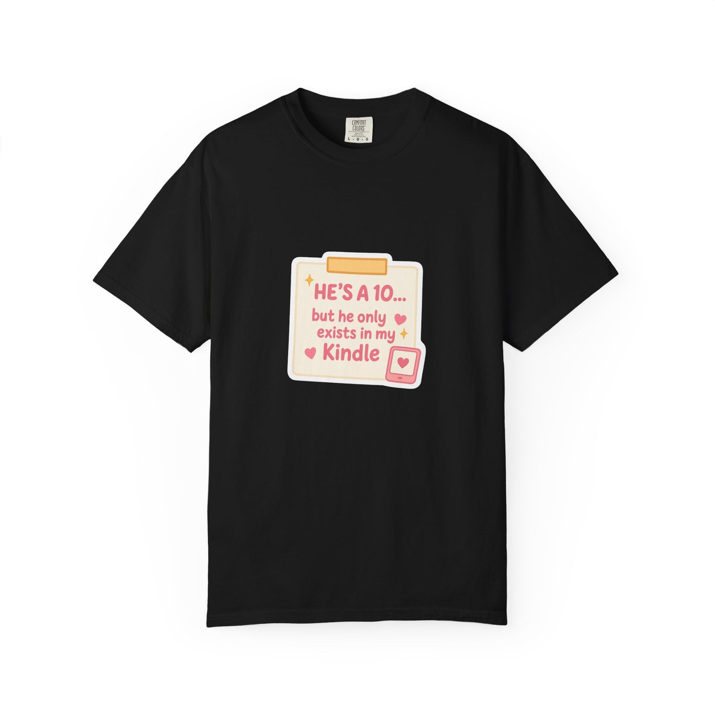 Kindle Book Lover T‑Shirt – "He’s a 10... but he only exists in my Kindle"