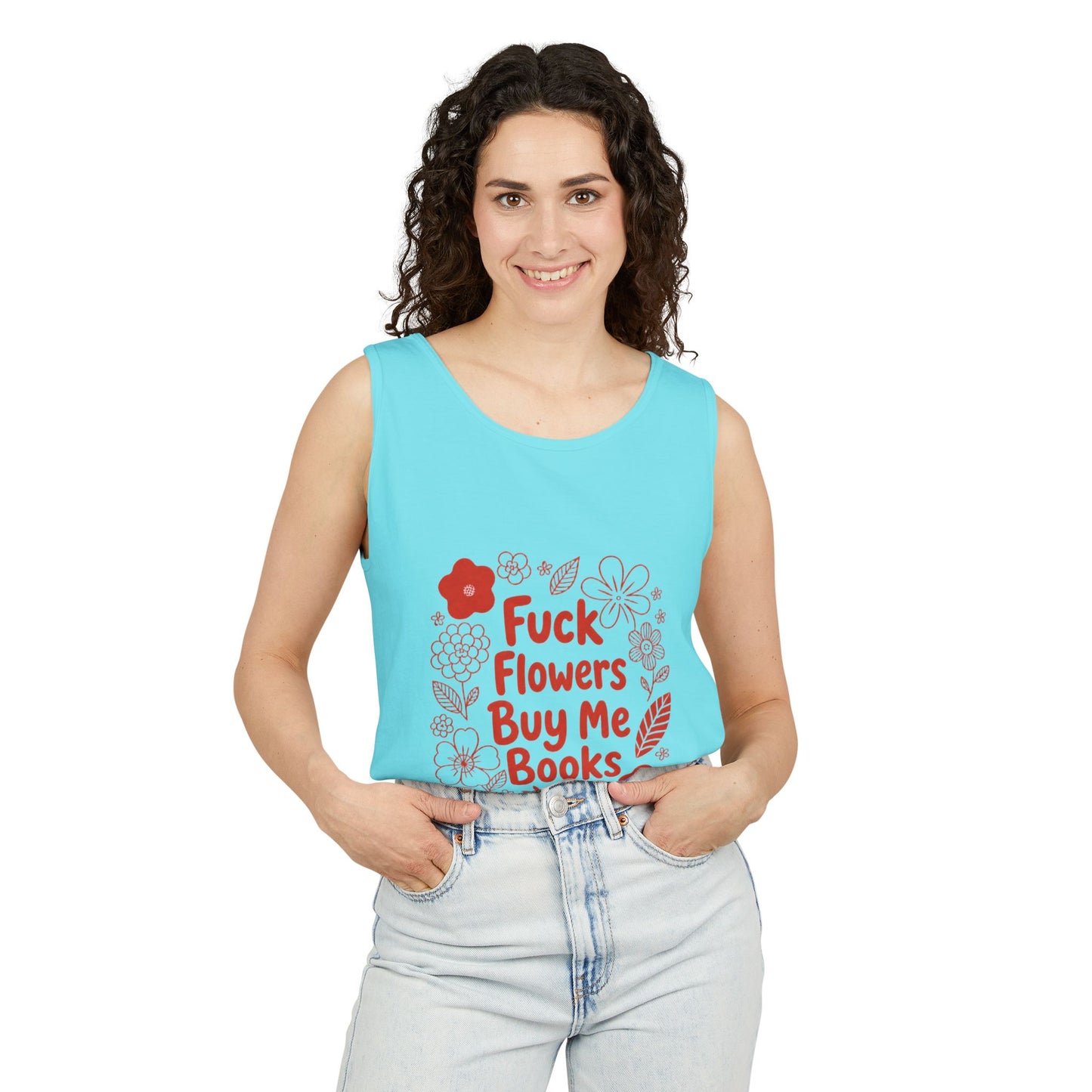 Statement Tank Top — “Fuck Flowers, Buy Me Books” Literary Bookish Tank