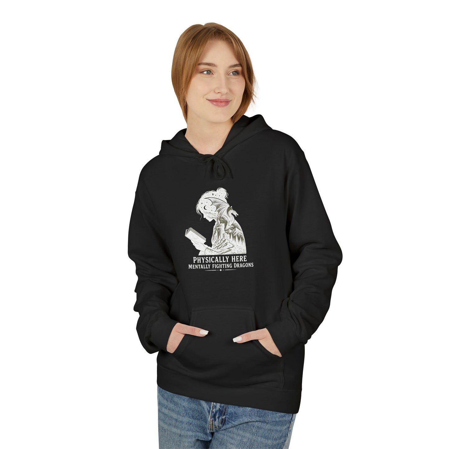 Fleece Fantasy Readers Hoodie  —"Physically Here, Mentally Fighting Battles"