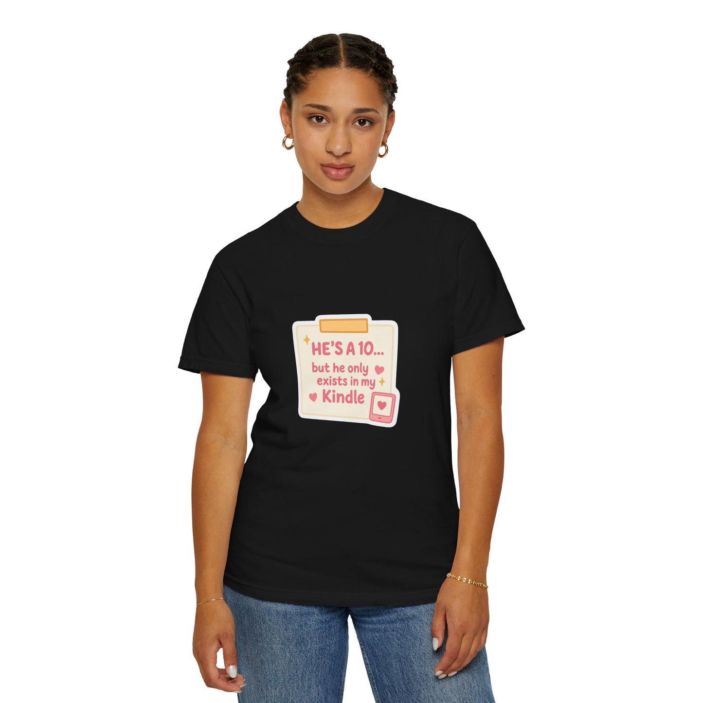 Kindle Book Lover T‑Shirt – "He’s a 10... but he only exists in my Kindle"