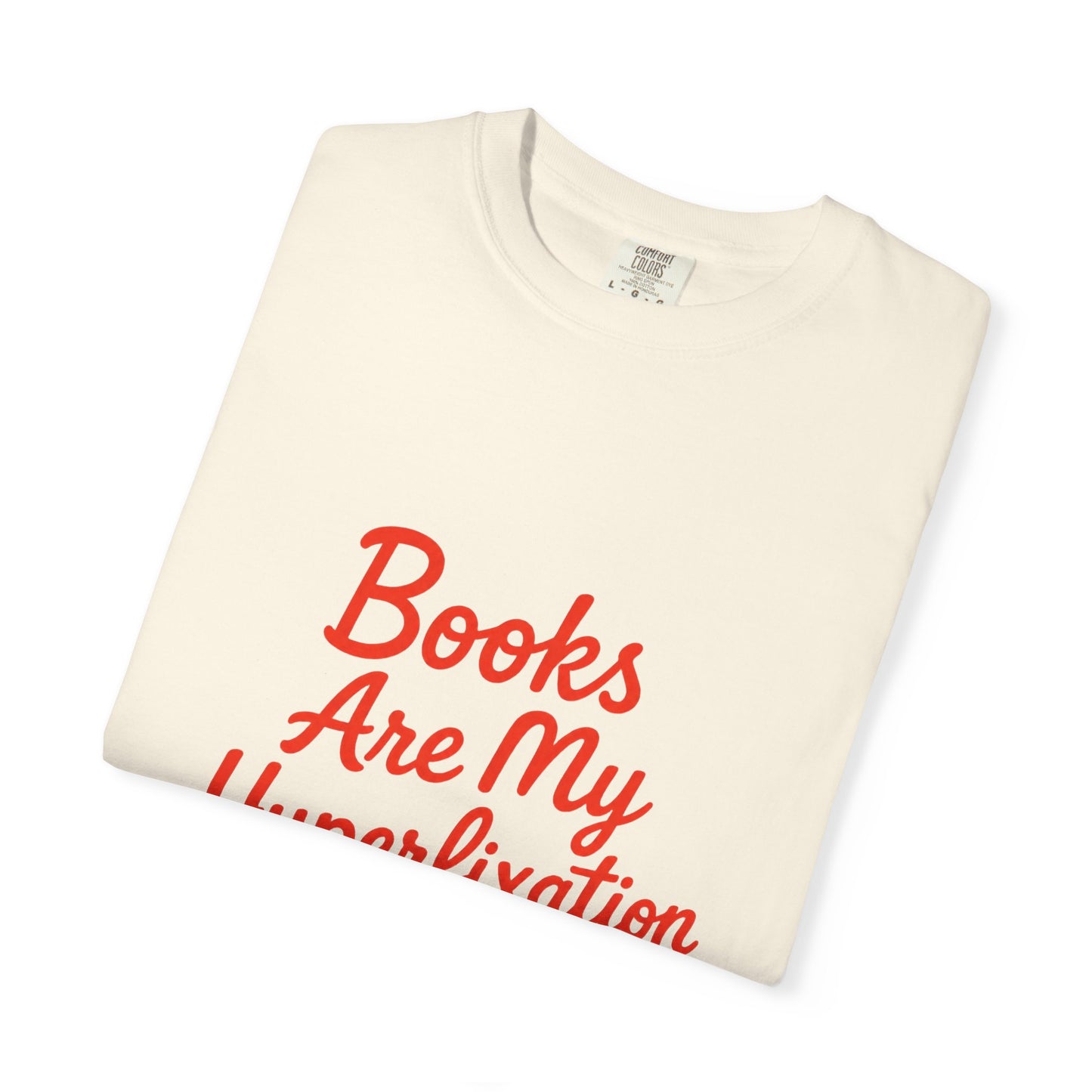 Books Are My Hyperfixation T-Shirt — Cute Red Script Reading Tee for Book Lovers
