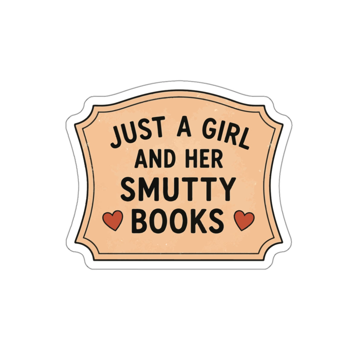 Die-Cut Sticker — "Just a Girl and Her Smutty Books" (Book Lover, Funny Romantic Reading Sticker)