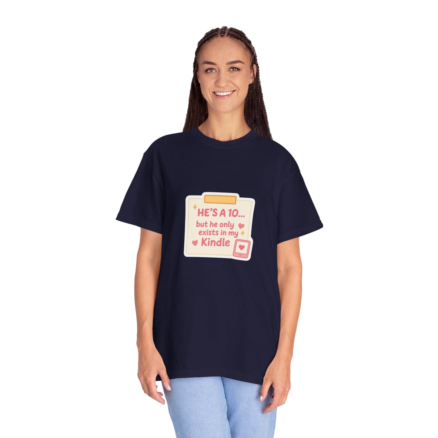 Kindle Book Lover T‑Shirt – "He’s a 10... but he only exists in my Kindle"