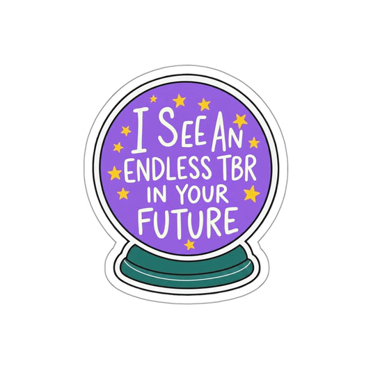 Crystal Ball Sticker — "I See an Endless TBR in Your Future" Literary Die-Cut Sticker