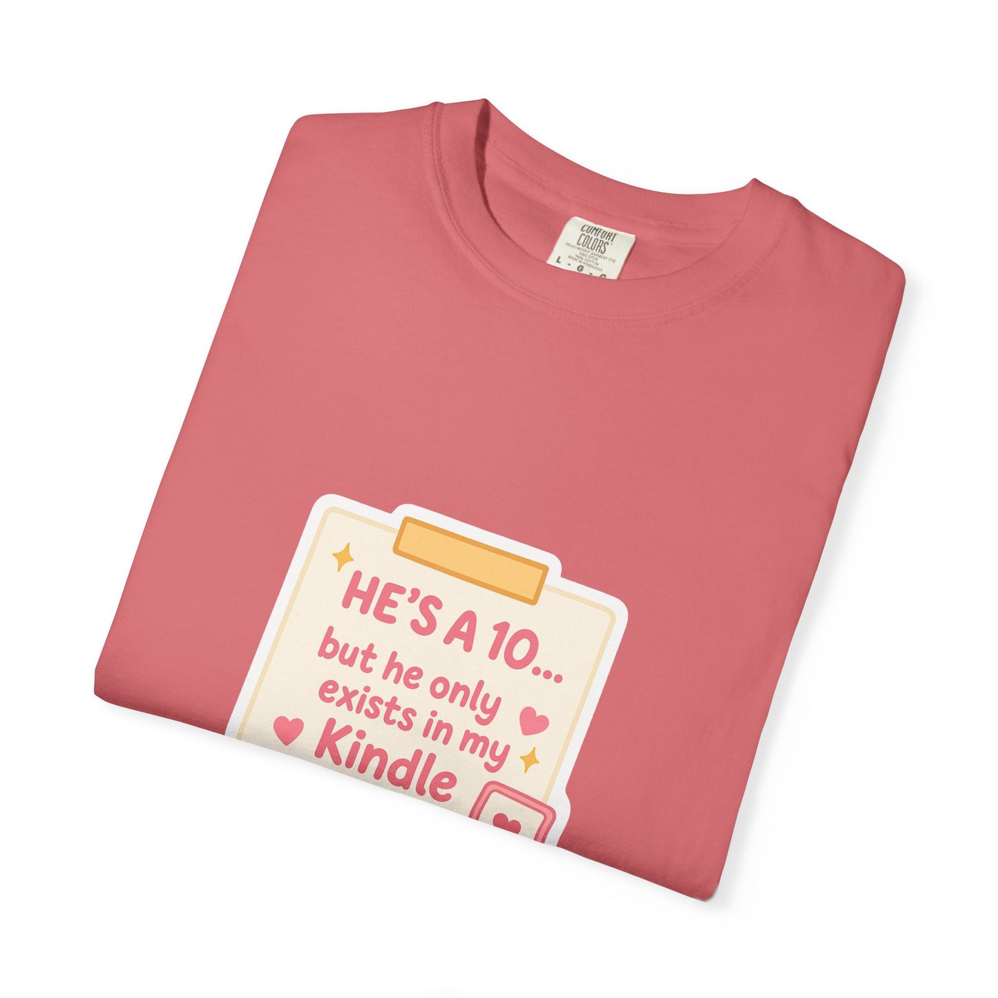 Kindle Book Lover T‑Shirt – "He’s a 10... but he only exists in my Kindle"