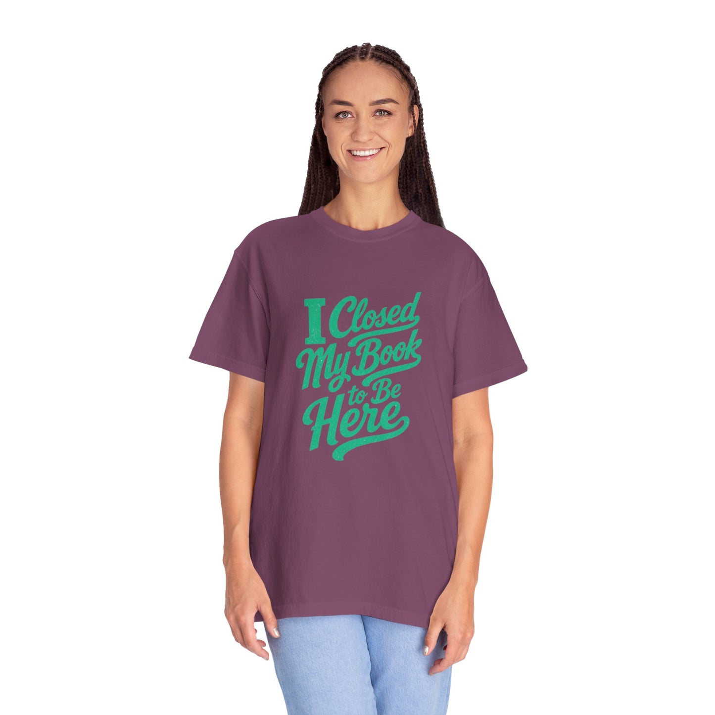 "I Closed My Book To Be Here" T-Shirt — Funny Reader Shirt for Book Lovers