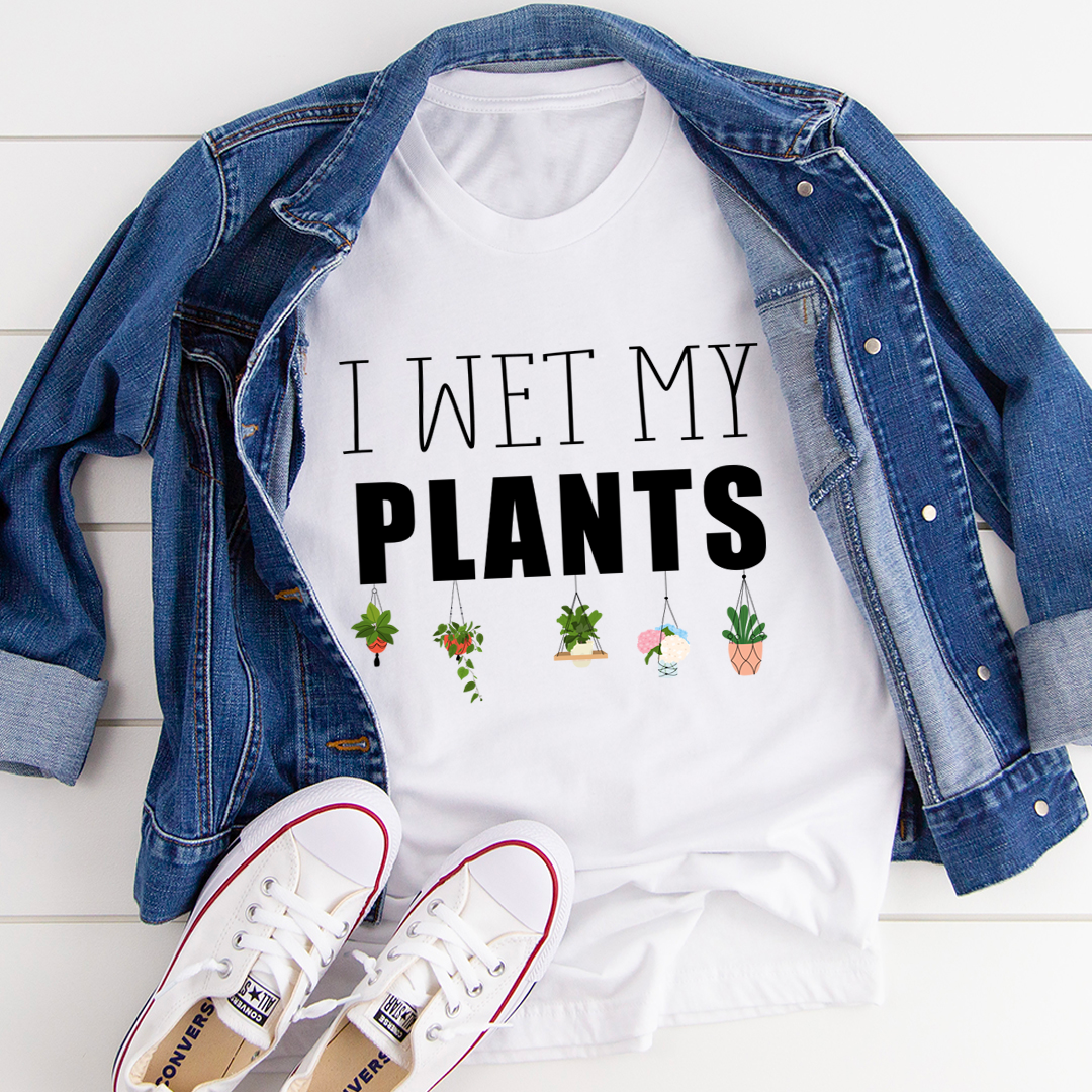 J'ai arrosé mes plantes T-shirt