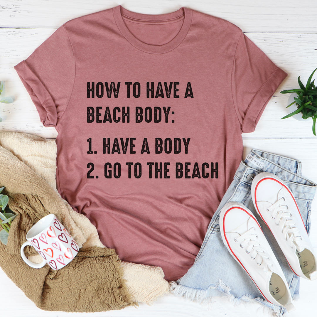 T-shirt « Comment avoir un corps de plage »