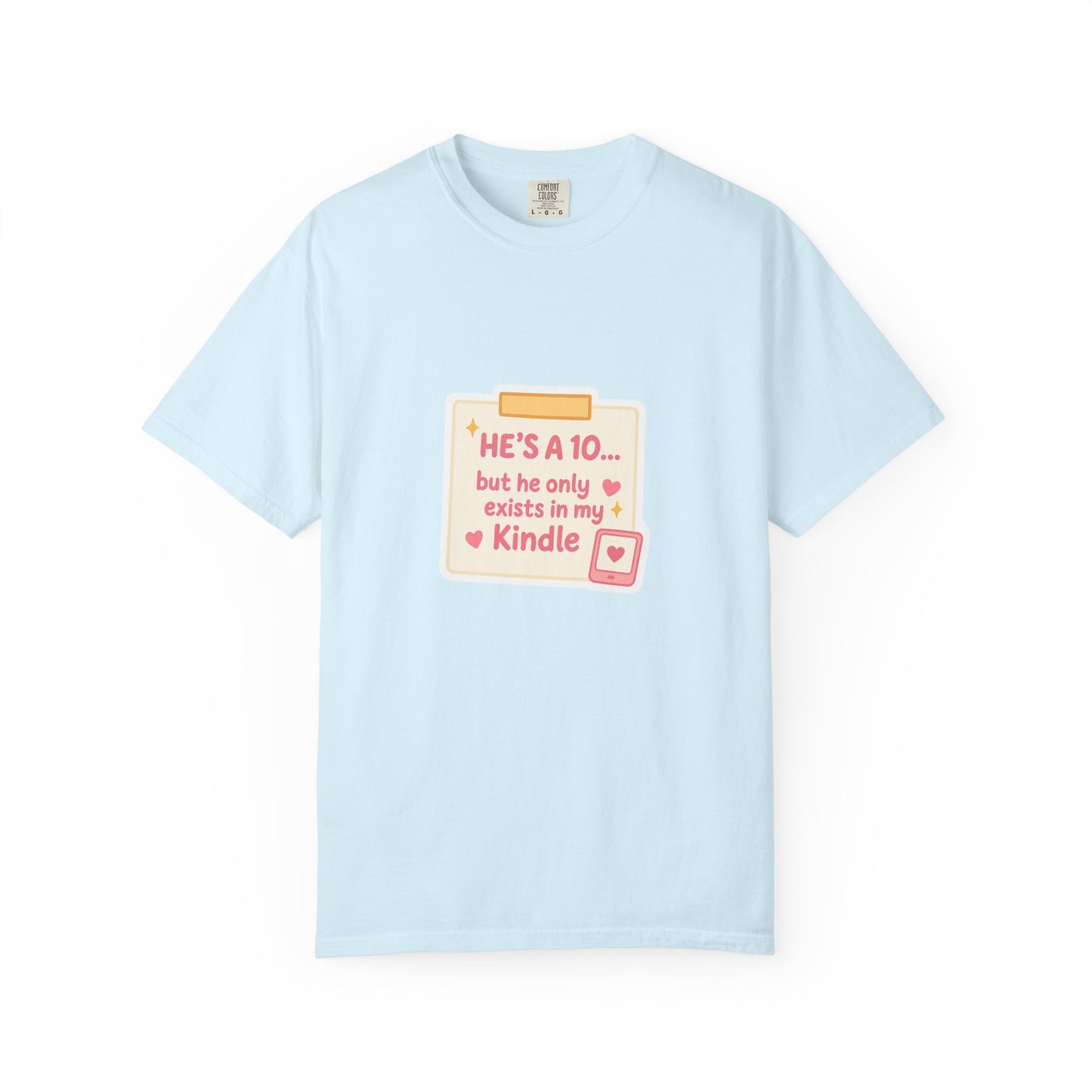 Kindle Book Lover T‑Shirt – "He’s a 10... but he only exists in my Kindle"