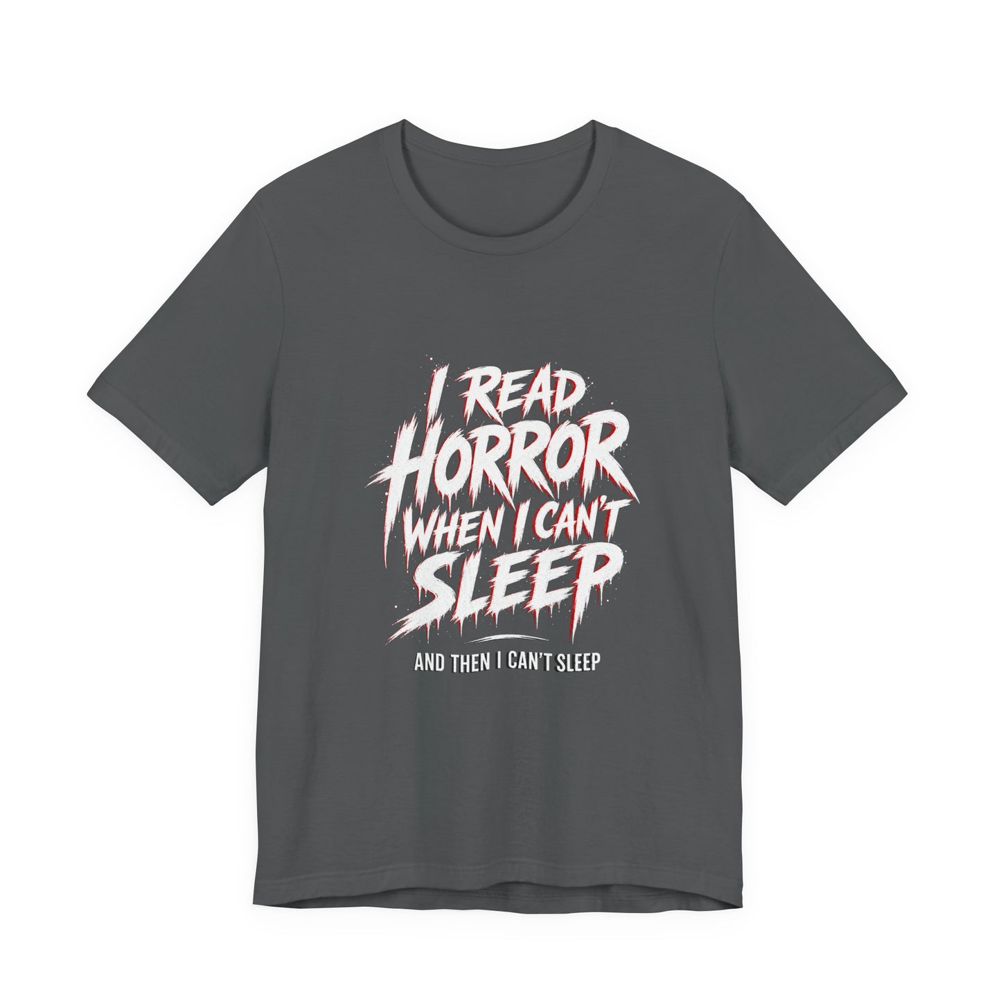 Airlume Cotton - Horror Reader Tee — "I Read Horror When I Can’t Sleep" Graphic T-Shirt