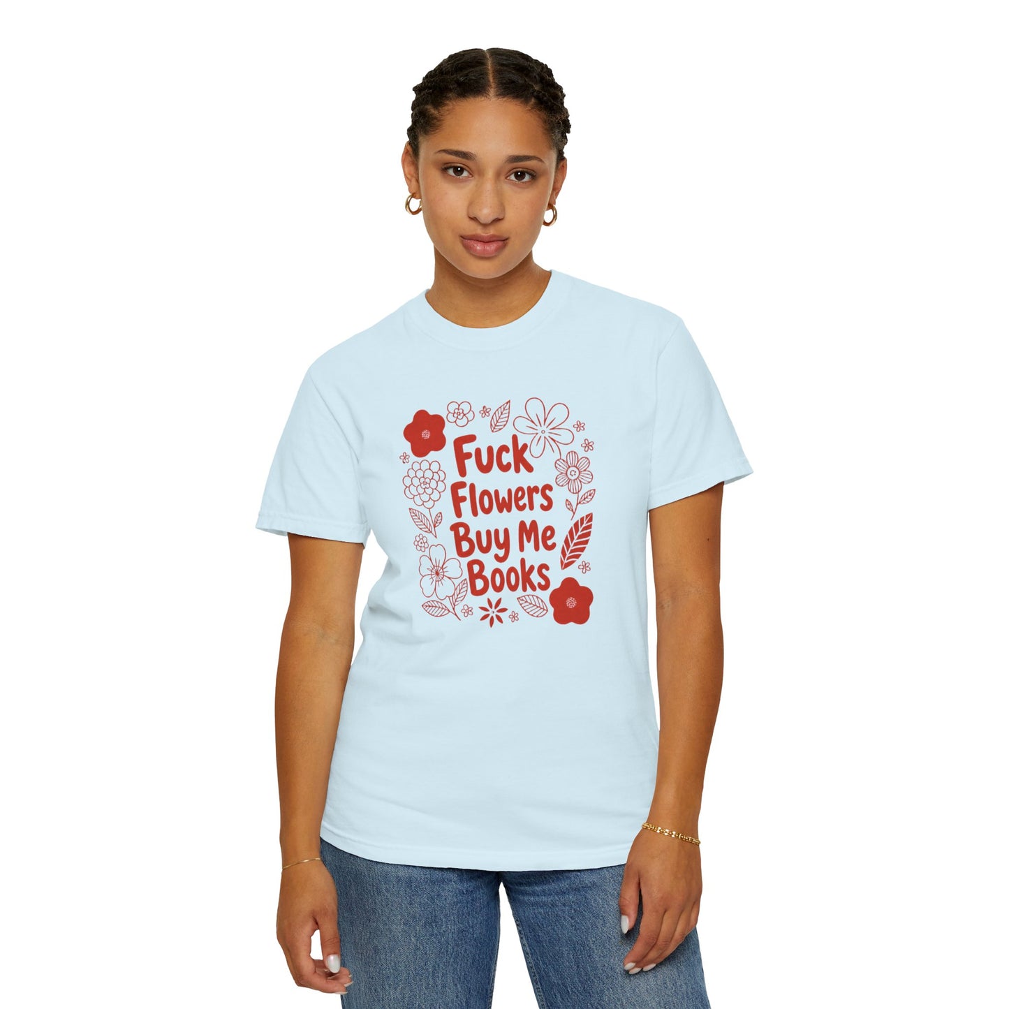 “Fuck Flowers Buy Me Books” Floral Graphic Tee