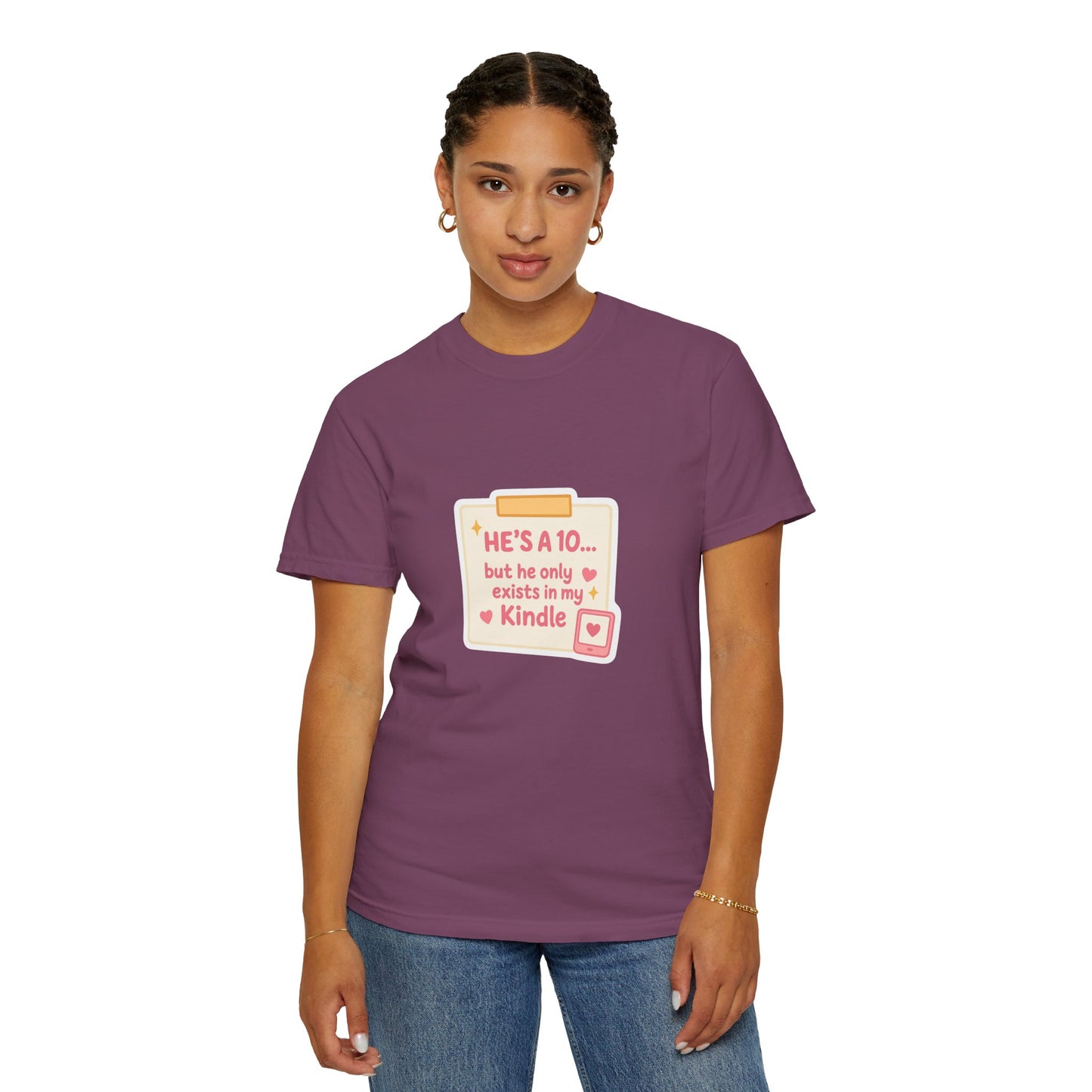 Kindle Book Lover T‑Shirt – "He’s a 10... but he only exists in my Kindle"