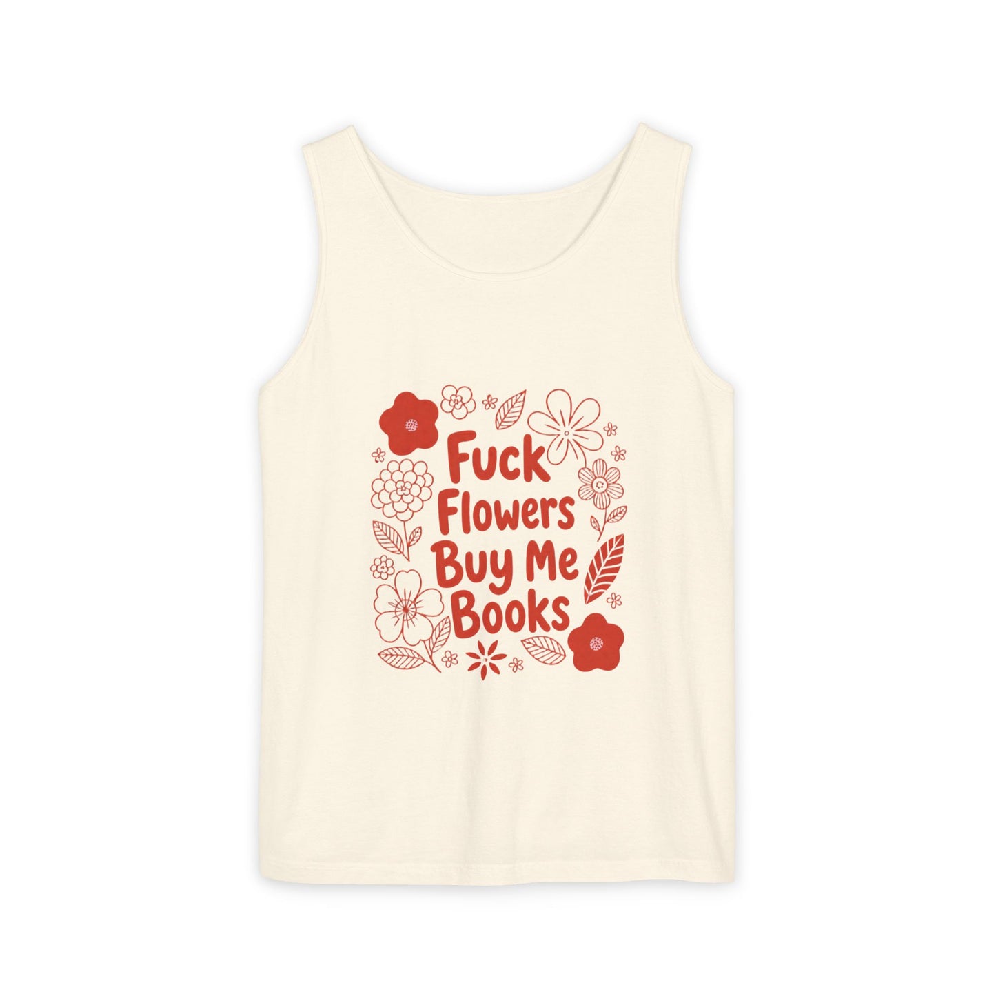 Statement Tank Top — “Fuck Flowers, Buy Me Books” Literary Bookish Tank