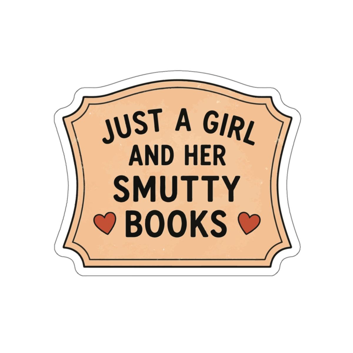 Die-Cut Sticker — "Just a Girl and Her Smutty Books" (Book Lover, Funny Romantic Reading Sticker)
