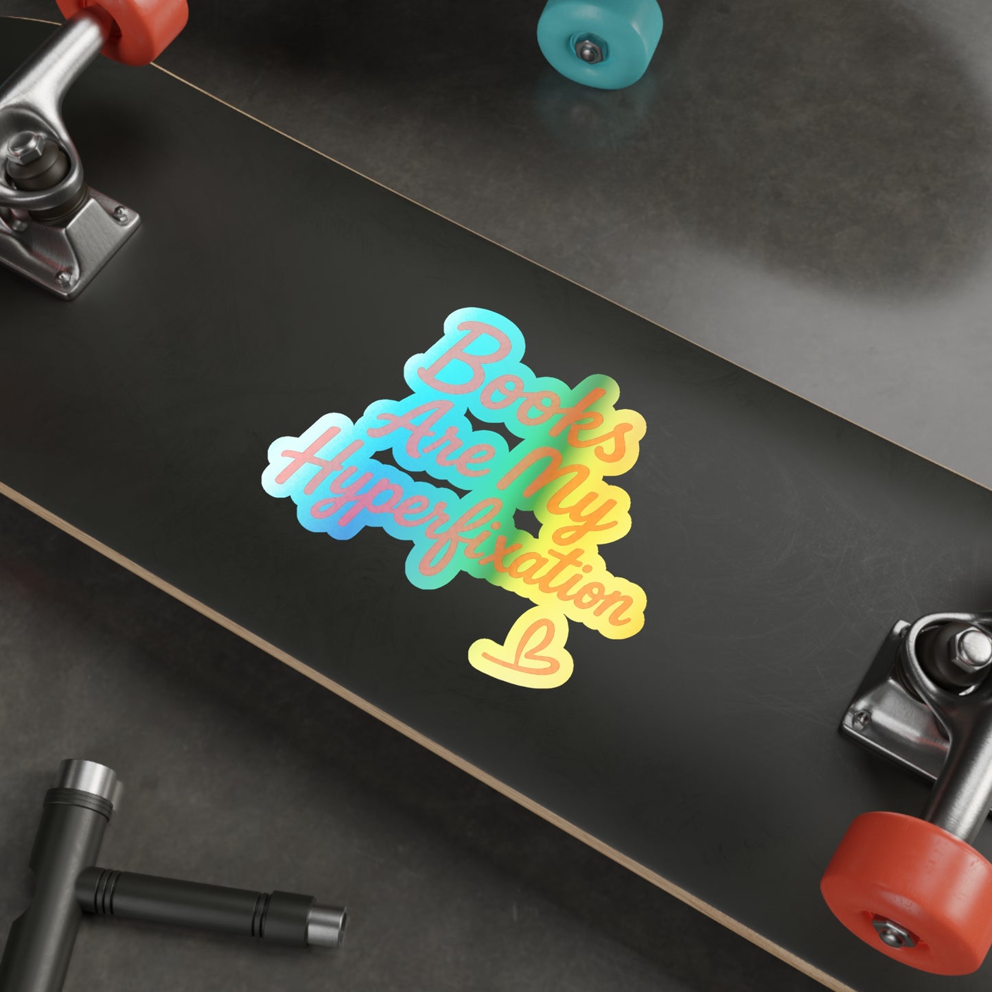 Holographic Die-Cut Sticker — "Books Are My Hyperfixation"