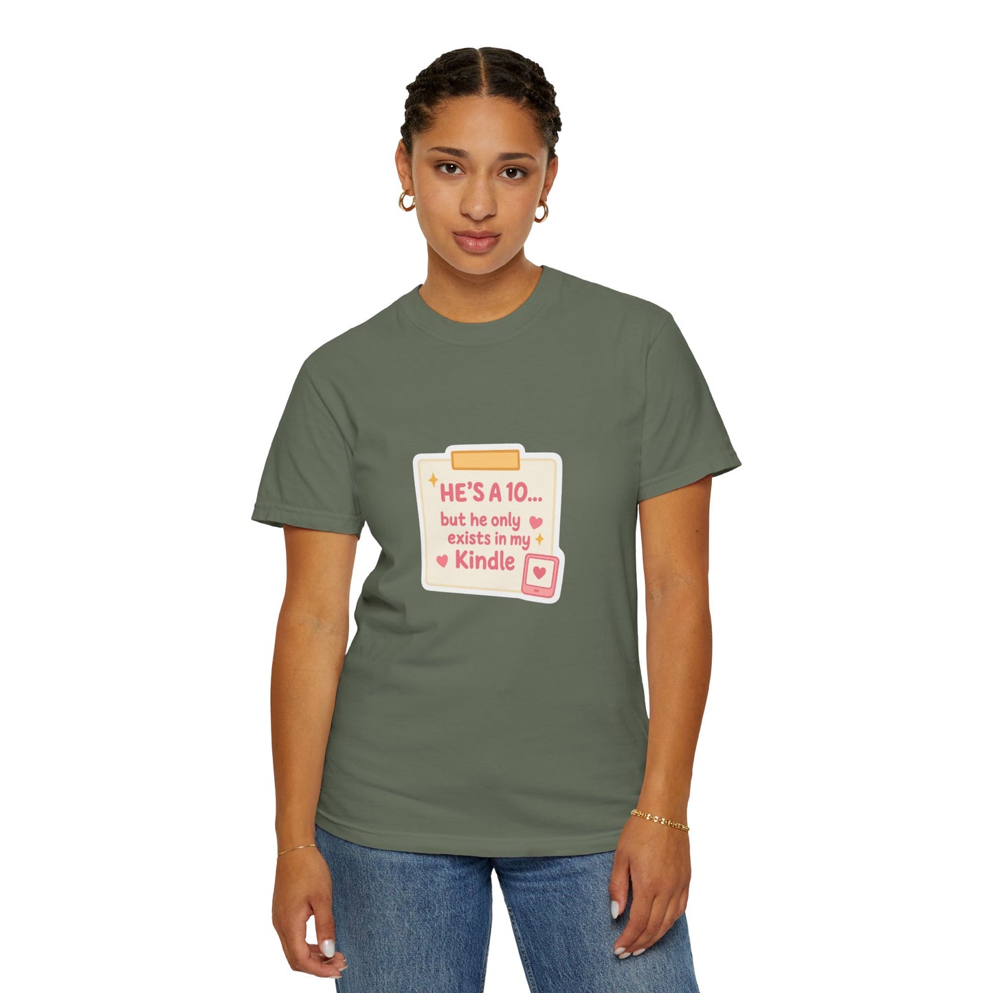 Kindle Book Lover T‑Shirt – "He’s a 10... but he only exists in my Kindle"