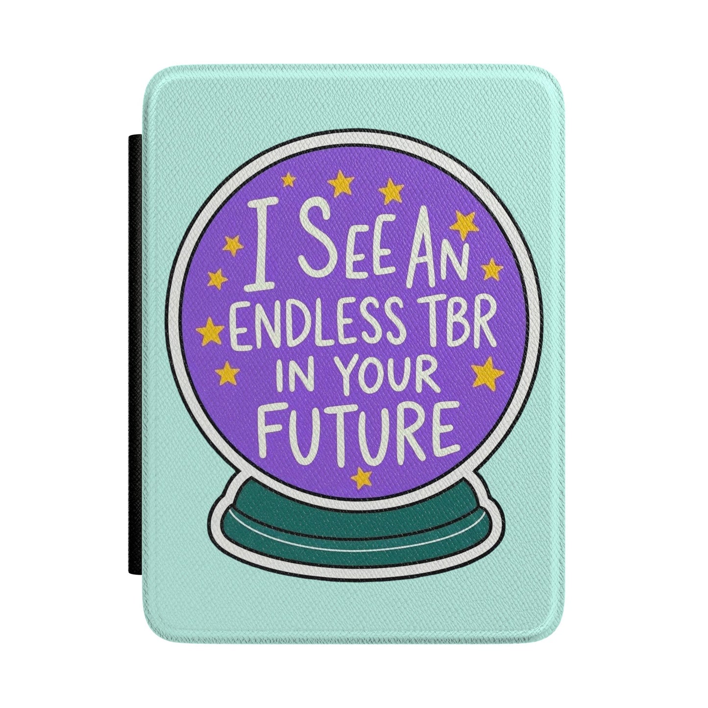 Kindle Case — “I See an Endless TBR in Your Future” Book Lover E-Reader Cover